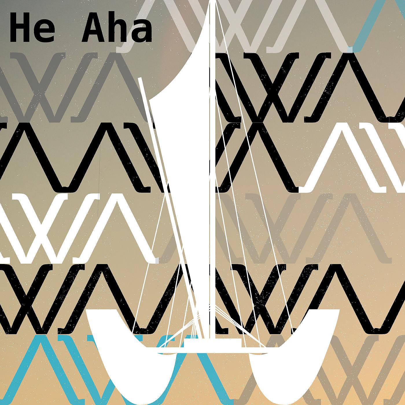Постер альбома He Aha