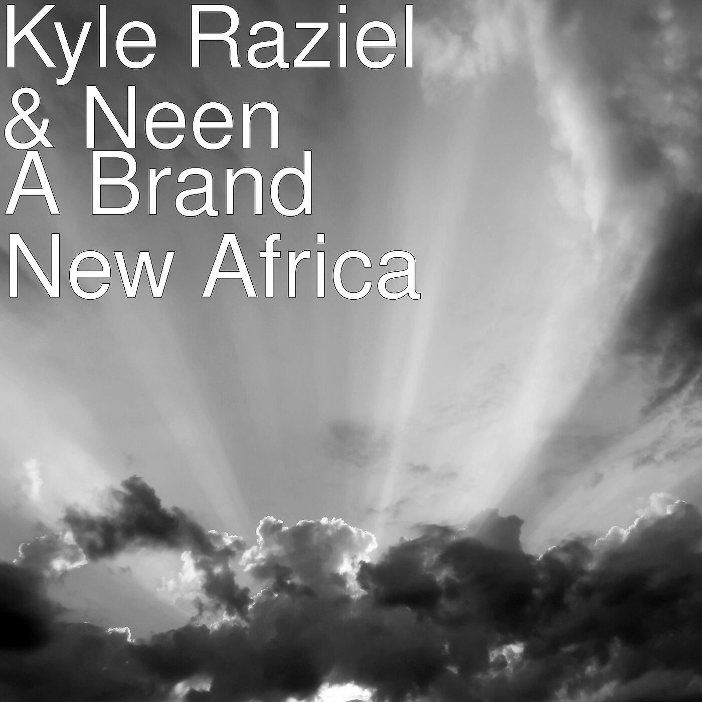 Kyle Raziel - A Brand New Africa