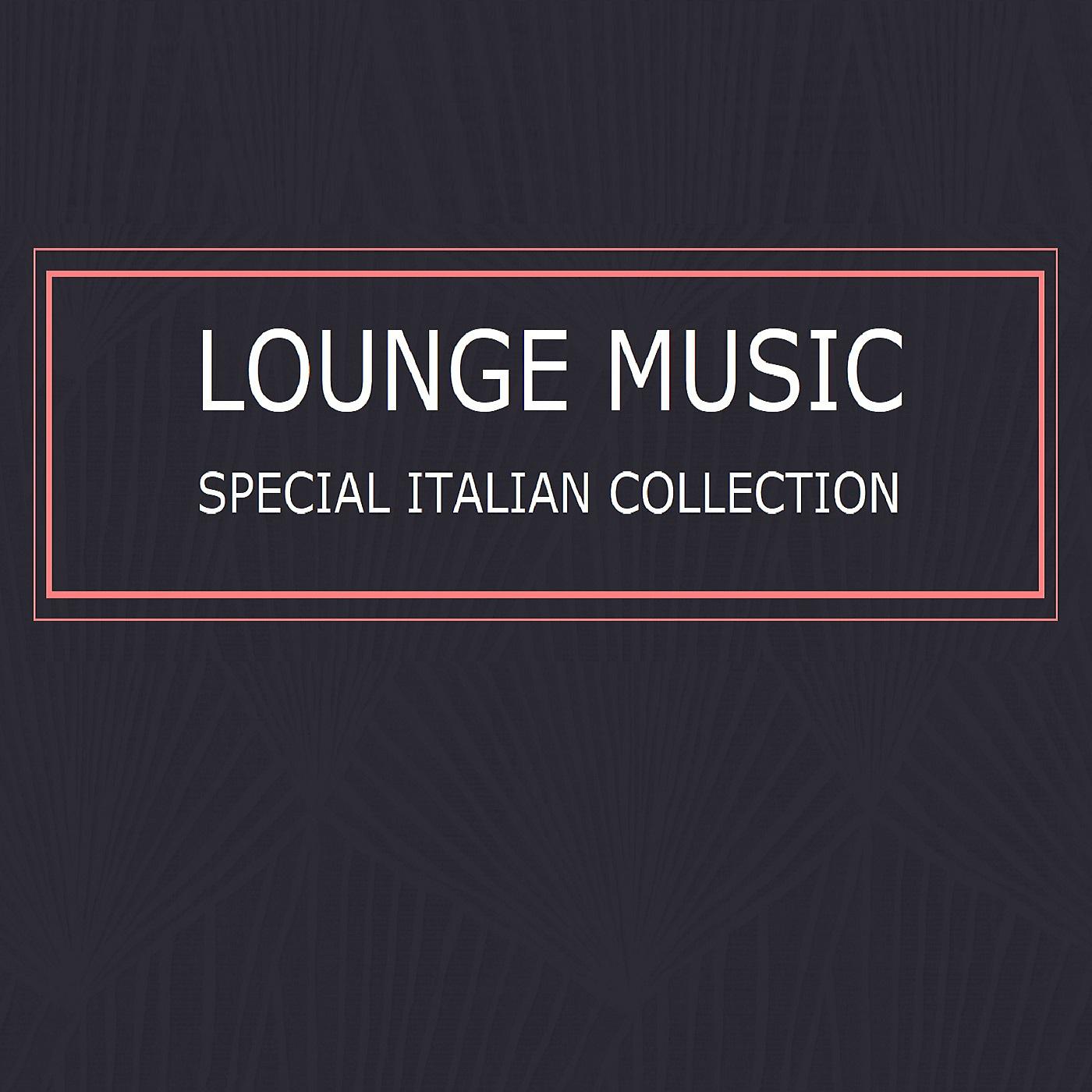 Постер альбома Lounge Music. Special Italian Collection