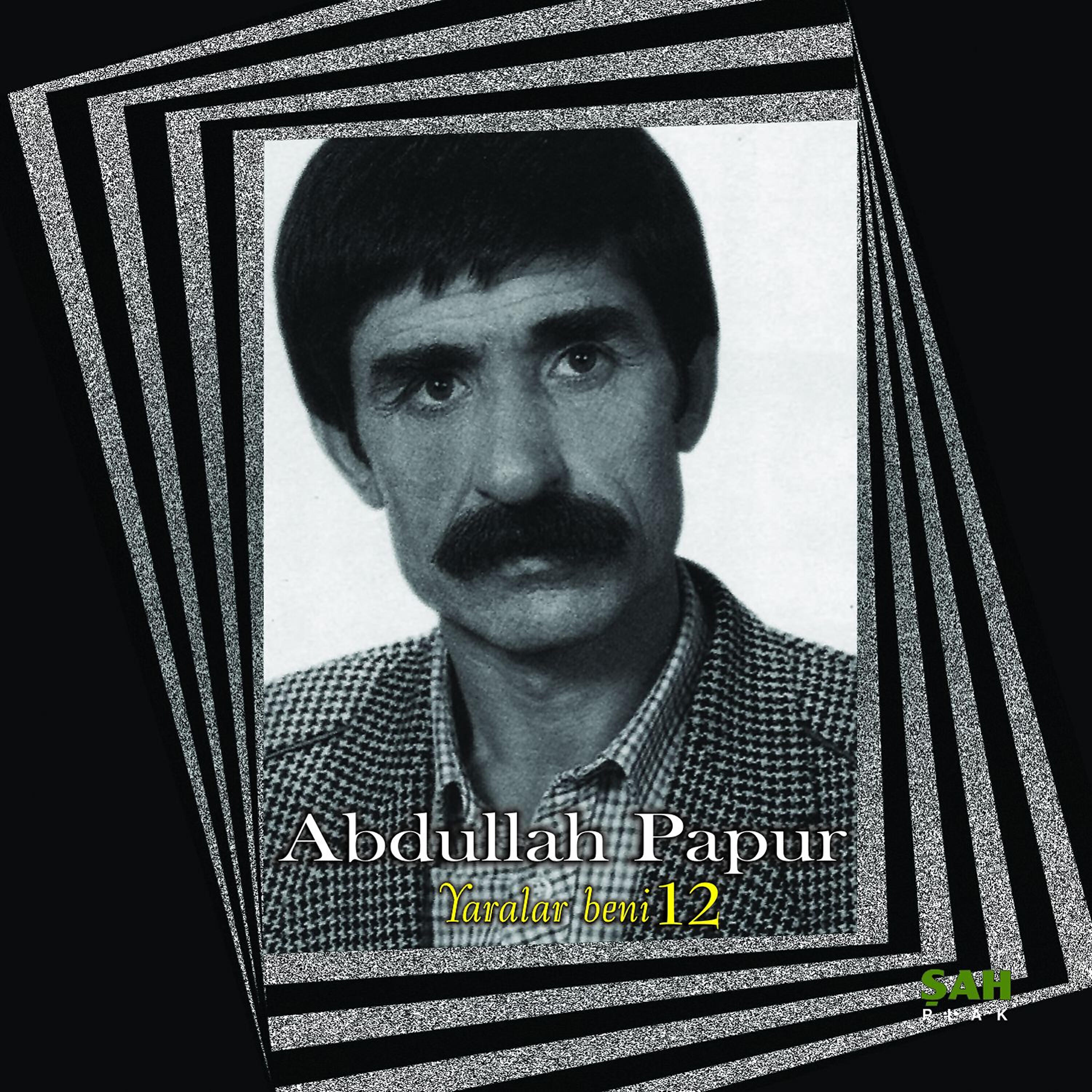 Abdullah Papur - Yar Beni
