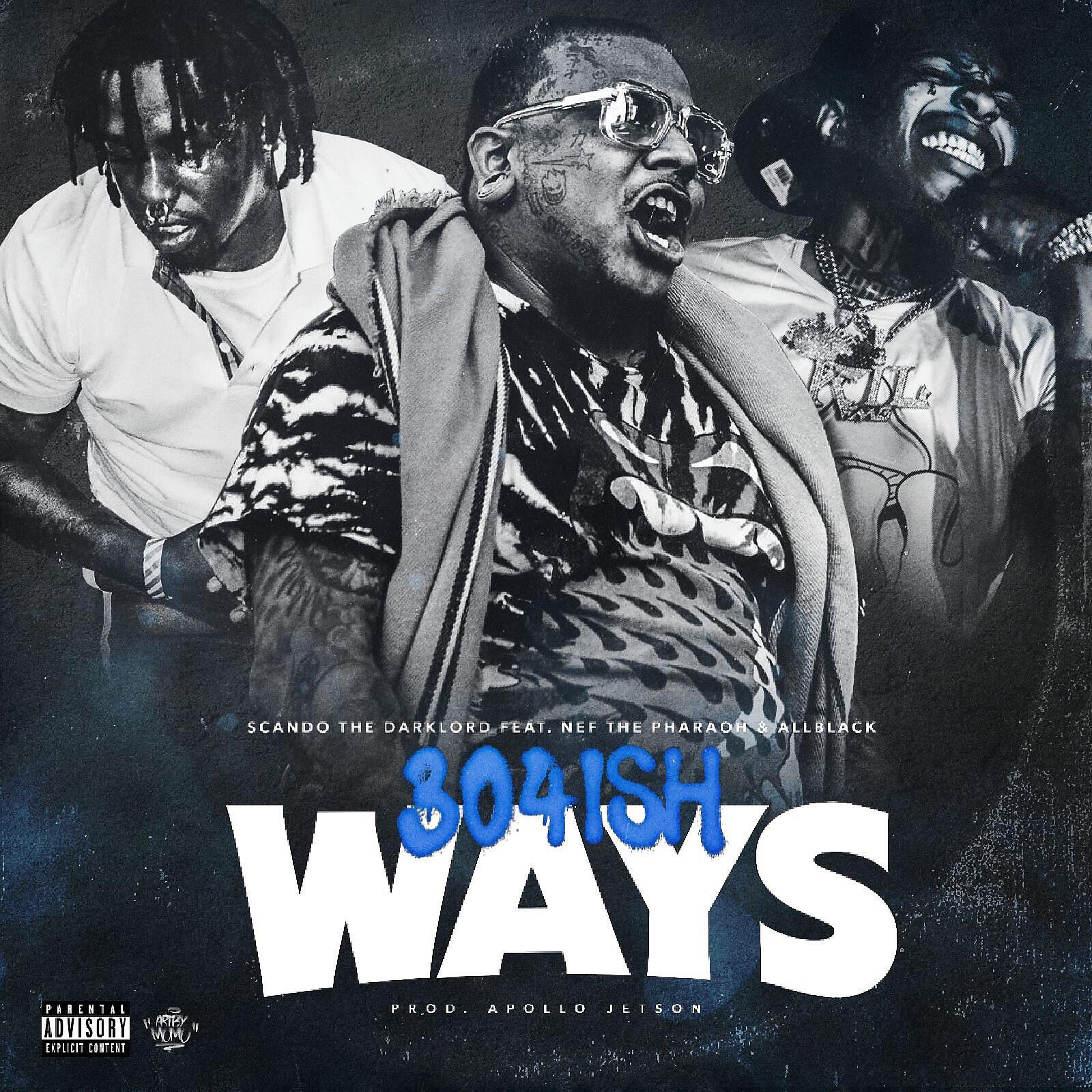 Scando The Darklord - 304ish Ways (feat. ALLBLACK & Nef The Pharaoh)