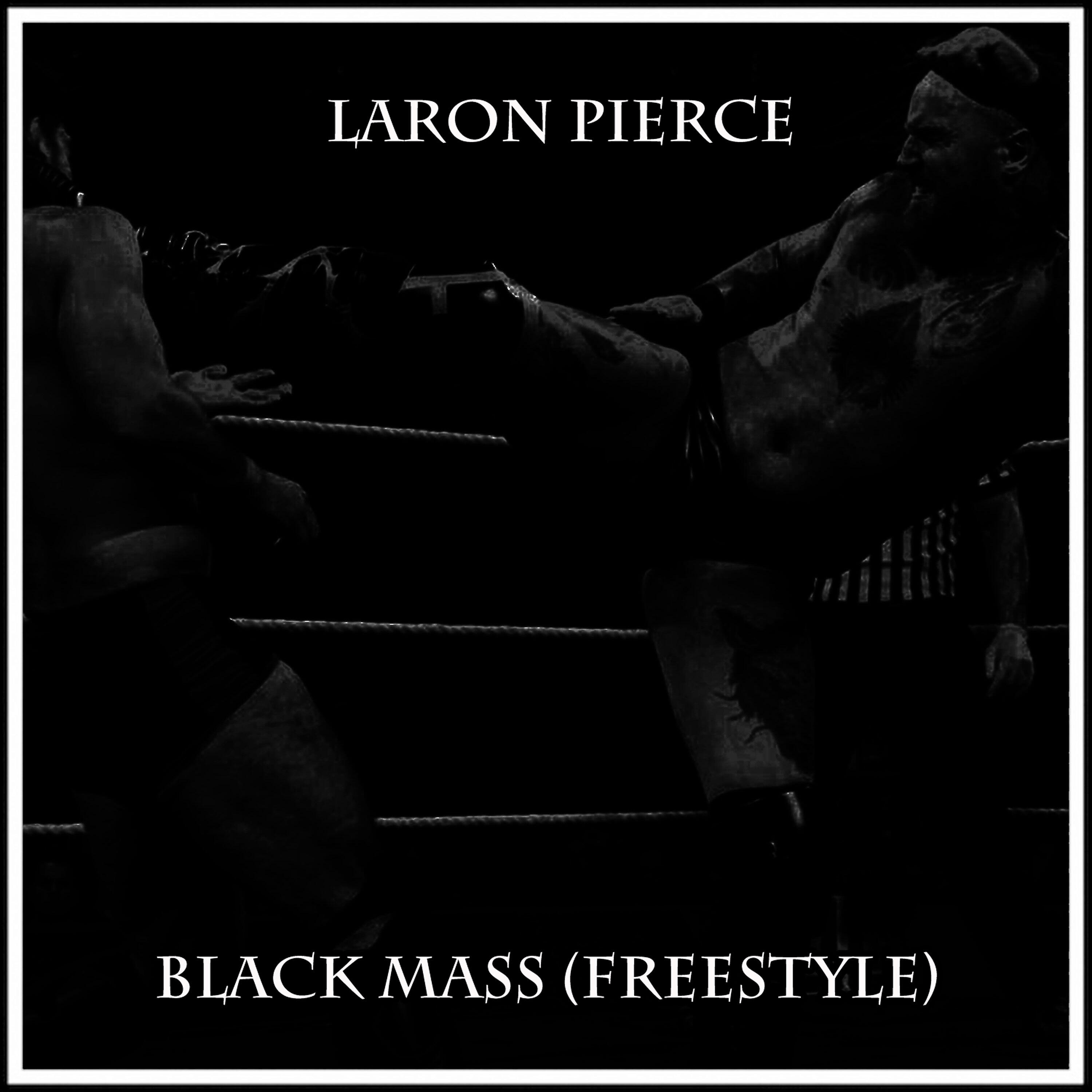 Laron Pierce - Black Mass (Freestyle)