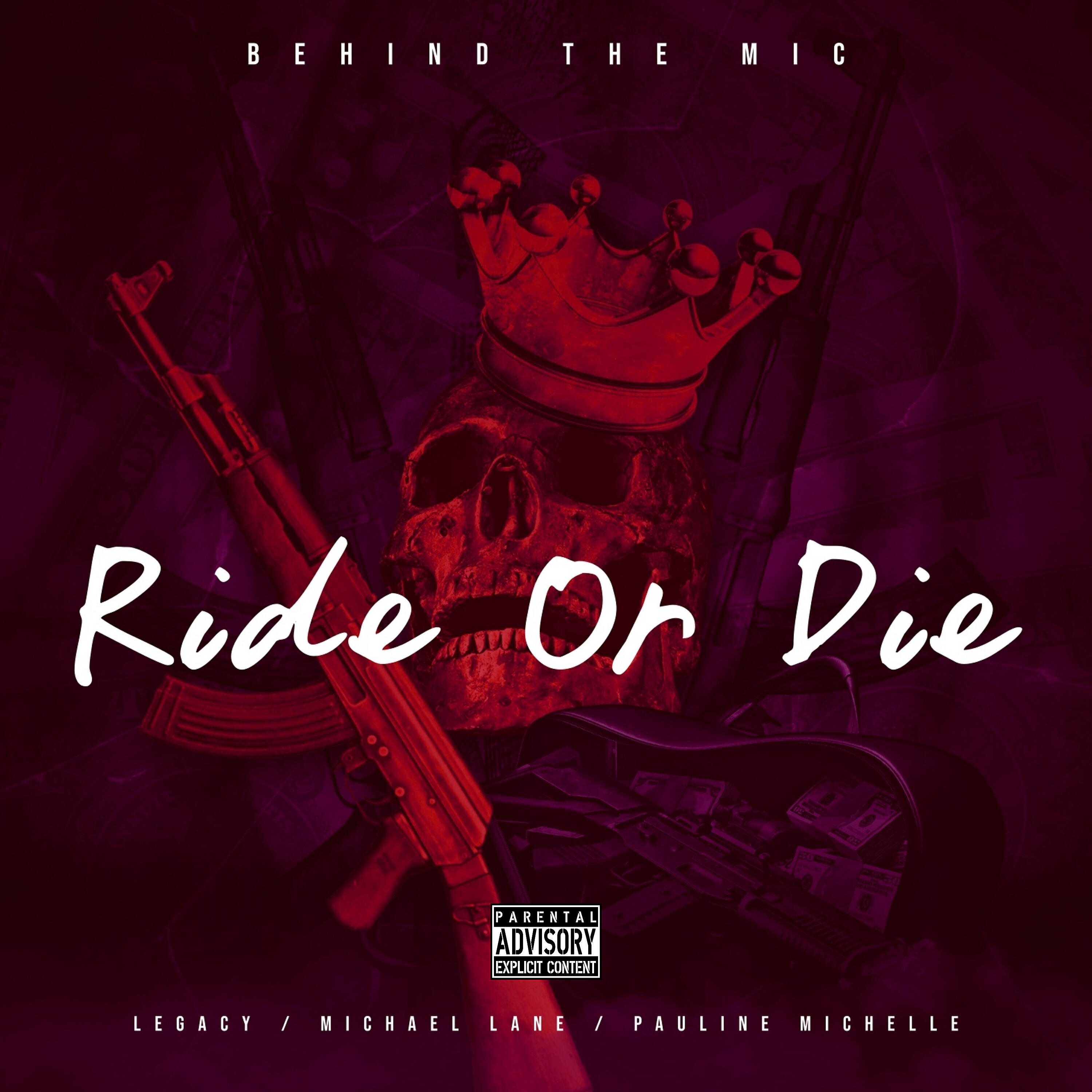 Behind The Mic - Ride Or Die (feat. Michael Lane, Legacy & Pauline Michelle)