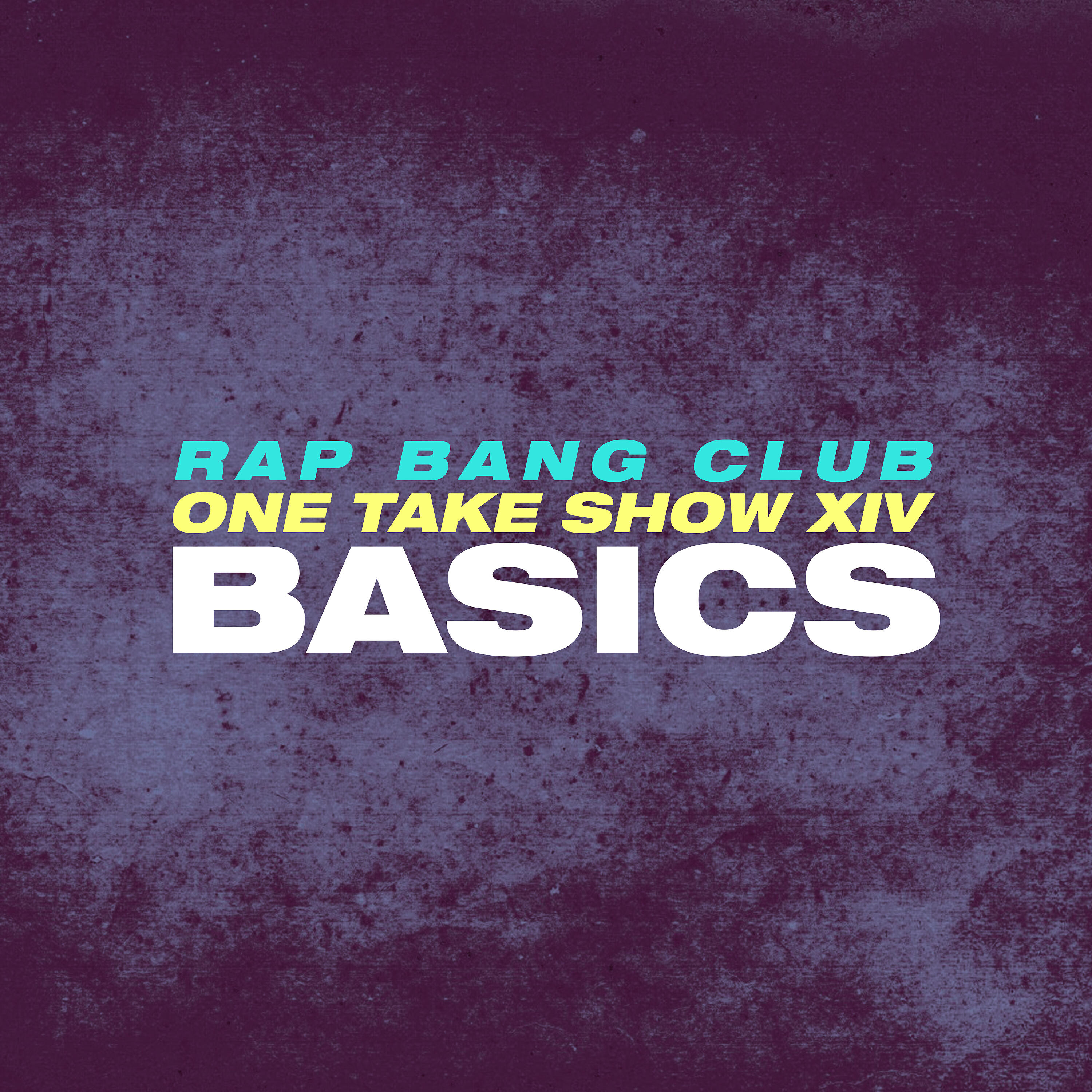 RAP BANG CLUB - Basics (One Take Show XIV)