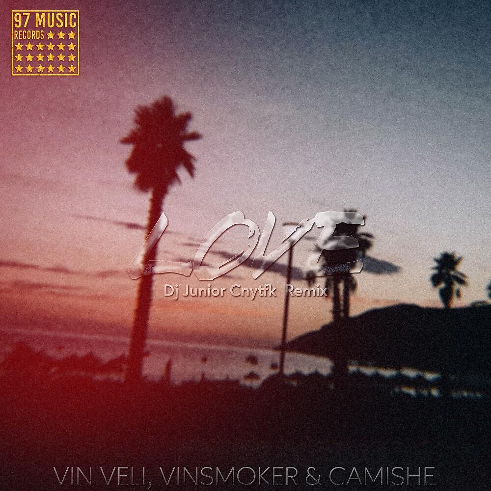 Vin Veli - Love (DJ Junior CNYTFK Remix)