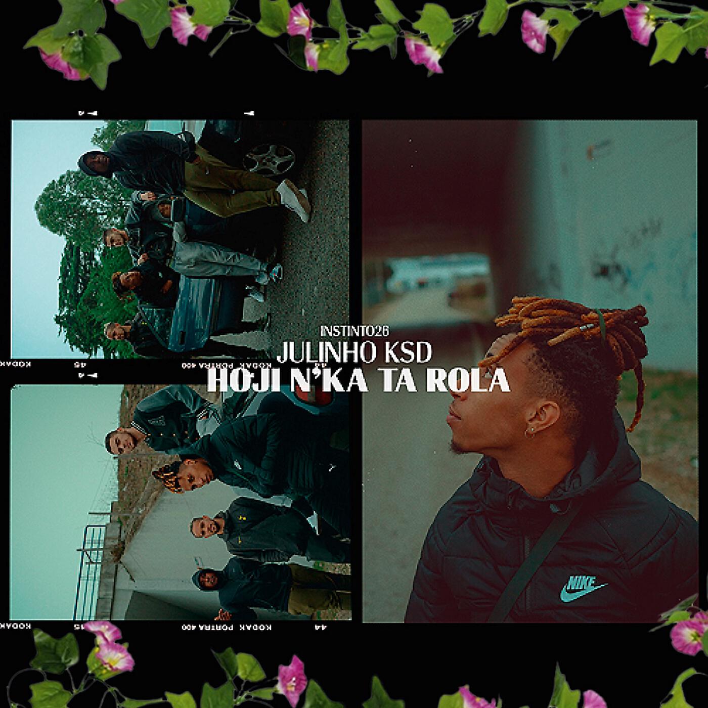 Julinho KSD - Hoji N'ka ta Rola