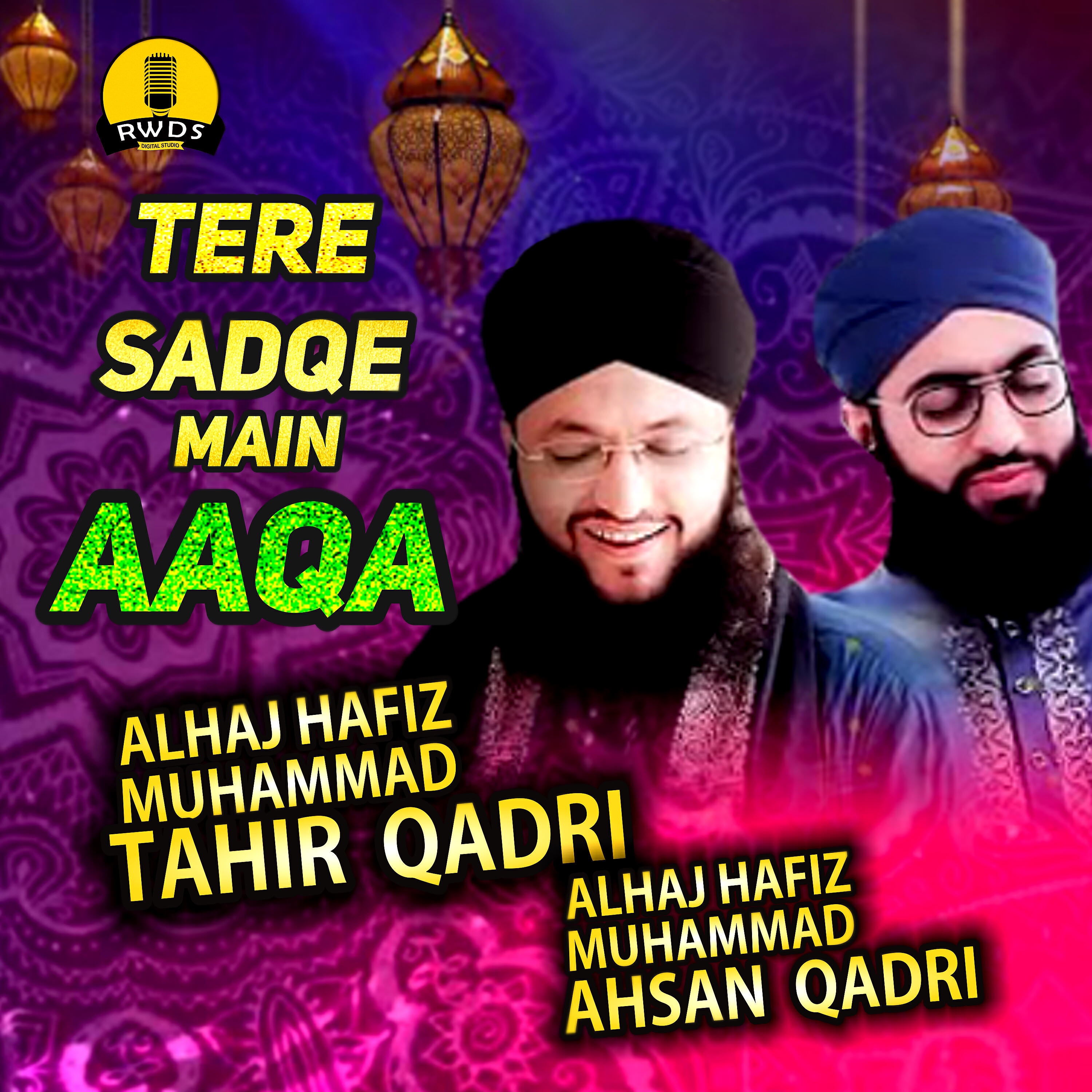 Alhaj Hafiz Muhammad Tahir Qadri - Tere Sadqe Main Aaqa