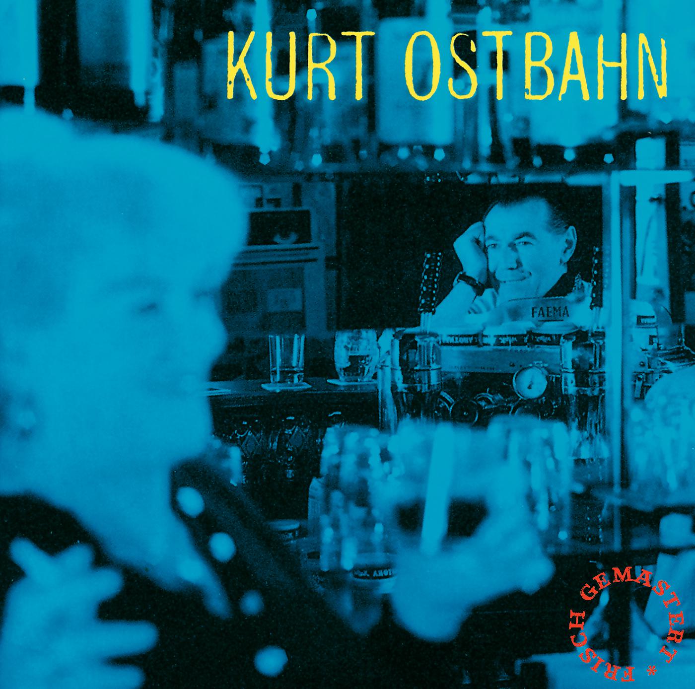 Kurt Ostbahn & Die Kombo - Üba mi loß i nix kumma