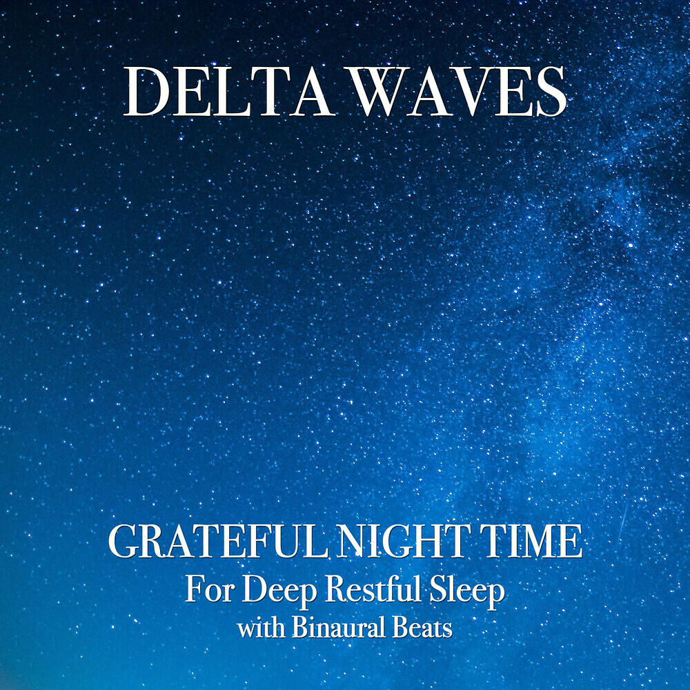 Binaural Beats - Deep Restful Sleep: Delta Waves, Pt. 25