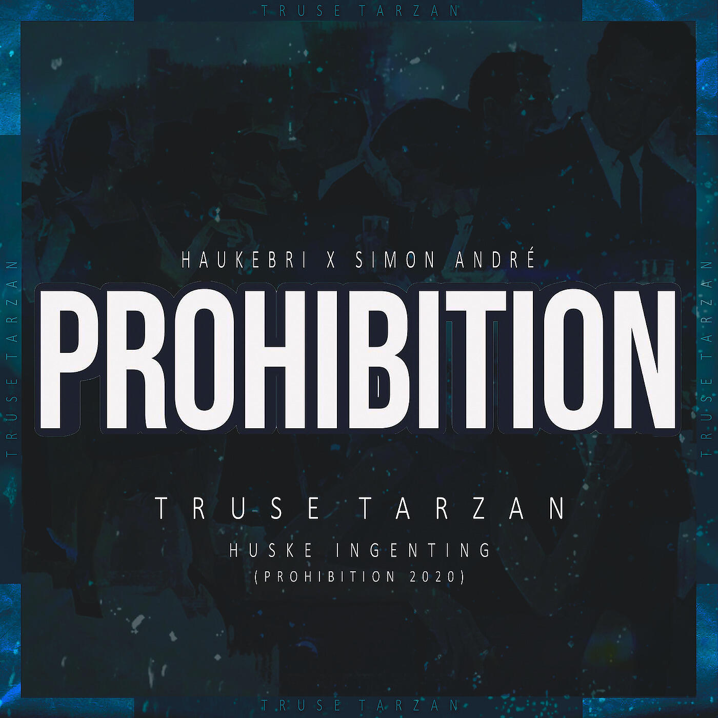 Truse Tarzan - Huske Ingenting (Prohibition 2020)