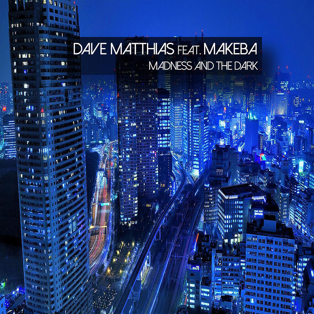 Dave Matthias - Madness and the Dark (Sted-e and Hybrid Heights Remix)