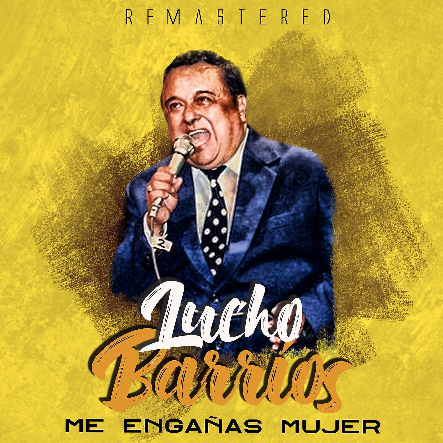 Lucho Barrios - Me matará el dolor (Remastered)