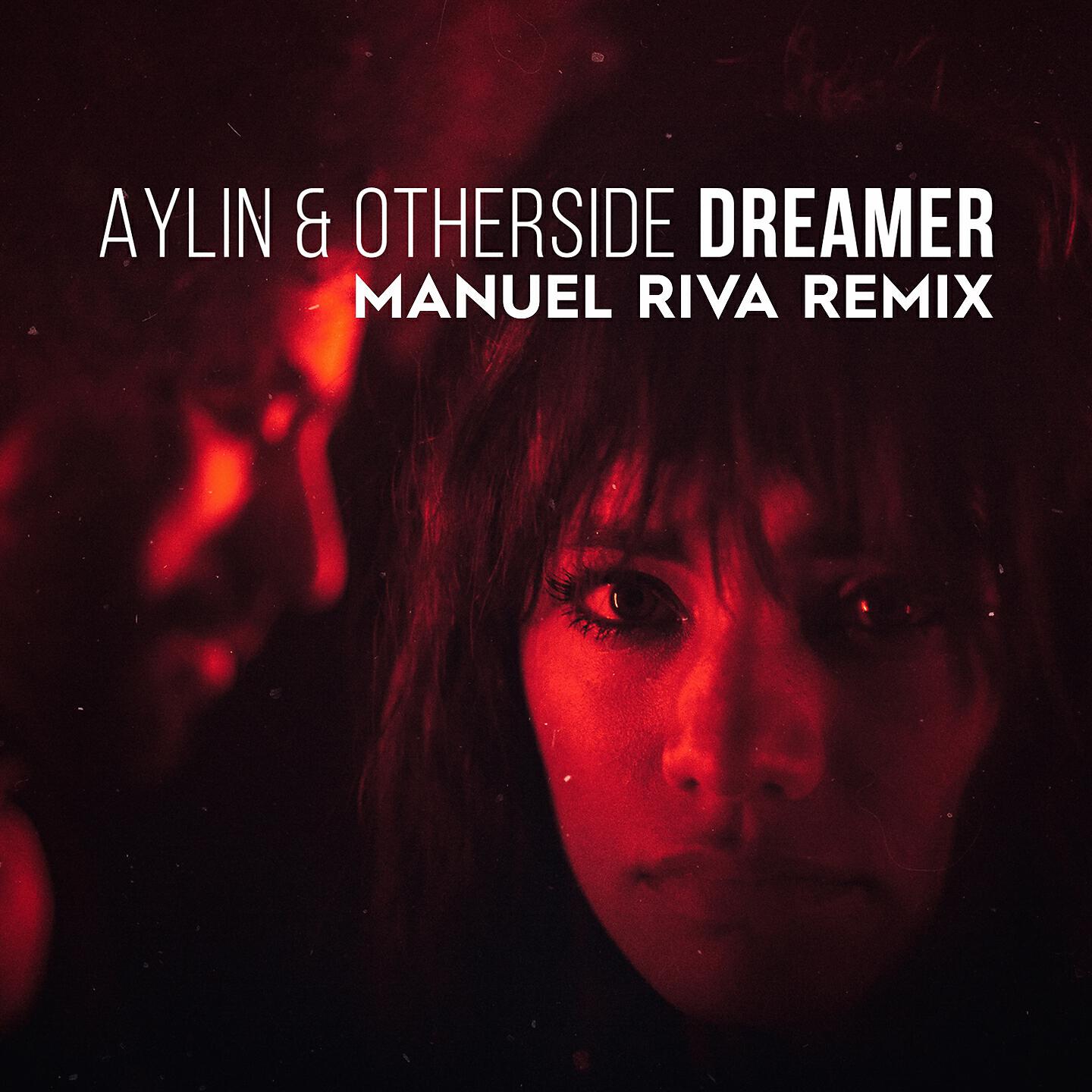 Aylin - Dreamer (Manuel Riva Remix)