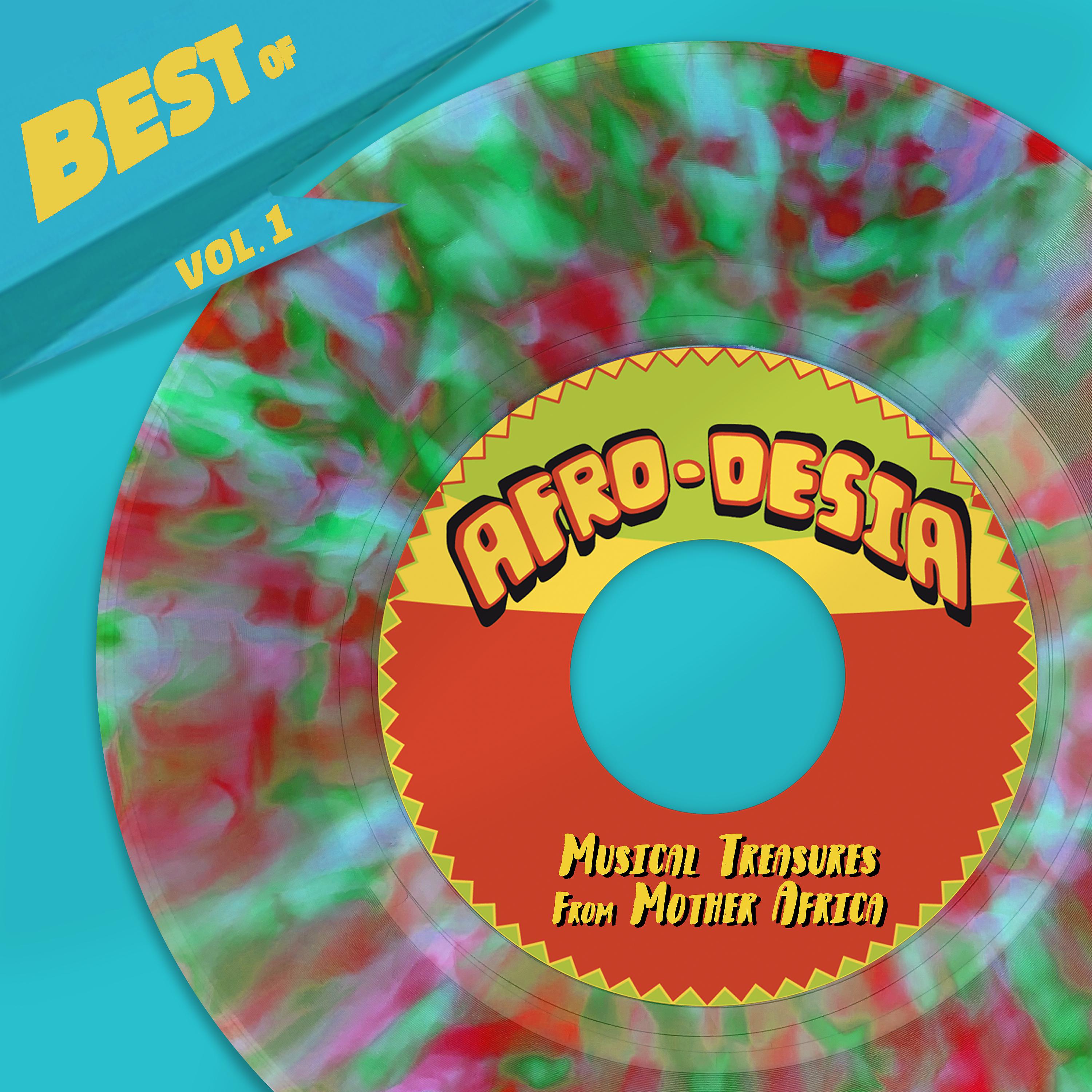 Постер альбома BEST OF AFRO DESIA VOL. 1 - Musical Treasures From Mother Africa
