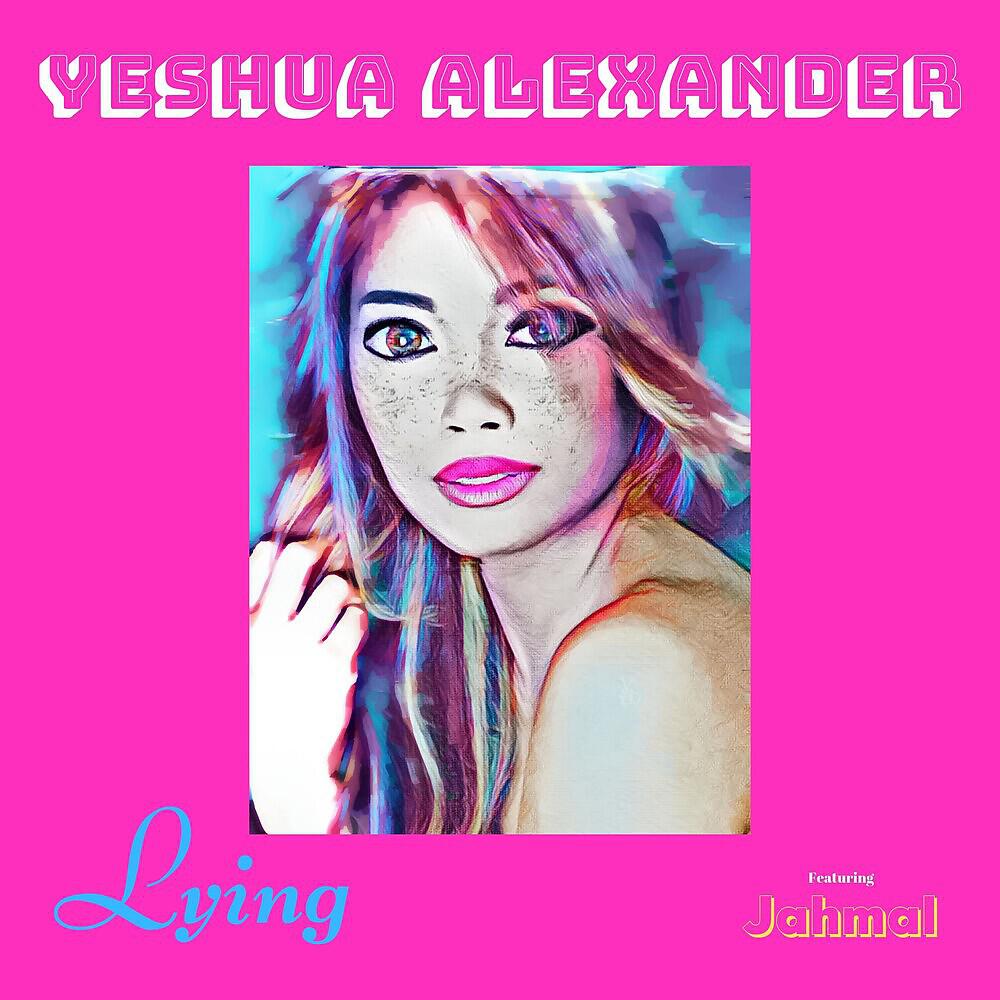 Yeshua Alexander - Lying