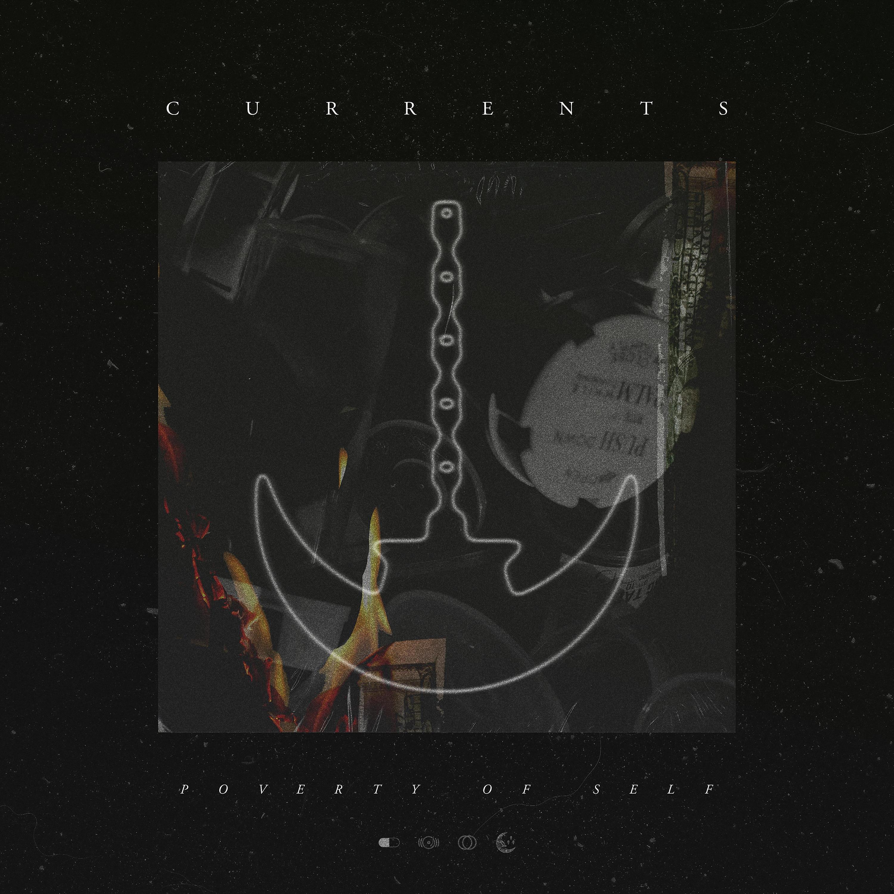 Currents - Poverty of Self
