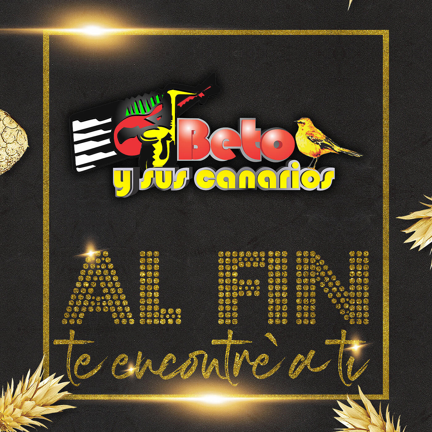 BETO Y SUS CANARIOS - El Bonito
