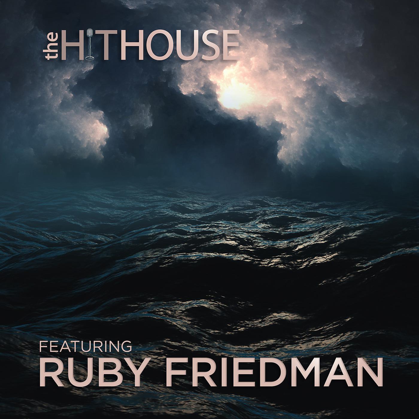 Постер альбома The Hit House Featuring Ruby Friedman
