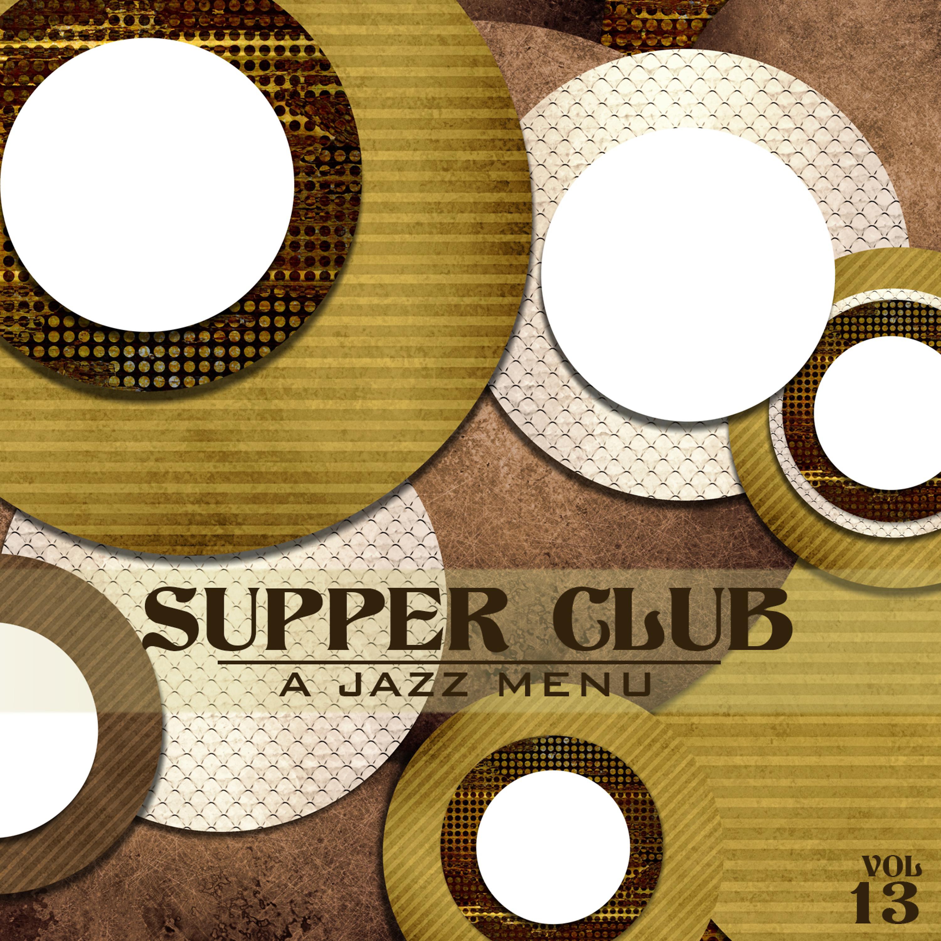 Постер альбома Supper Club: A Jazz Menu, Vol. 13