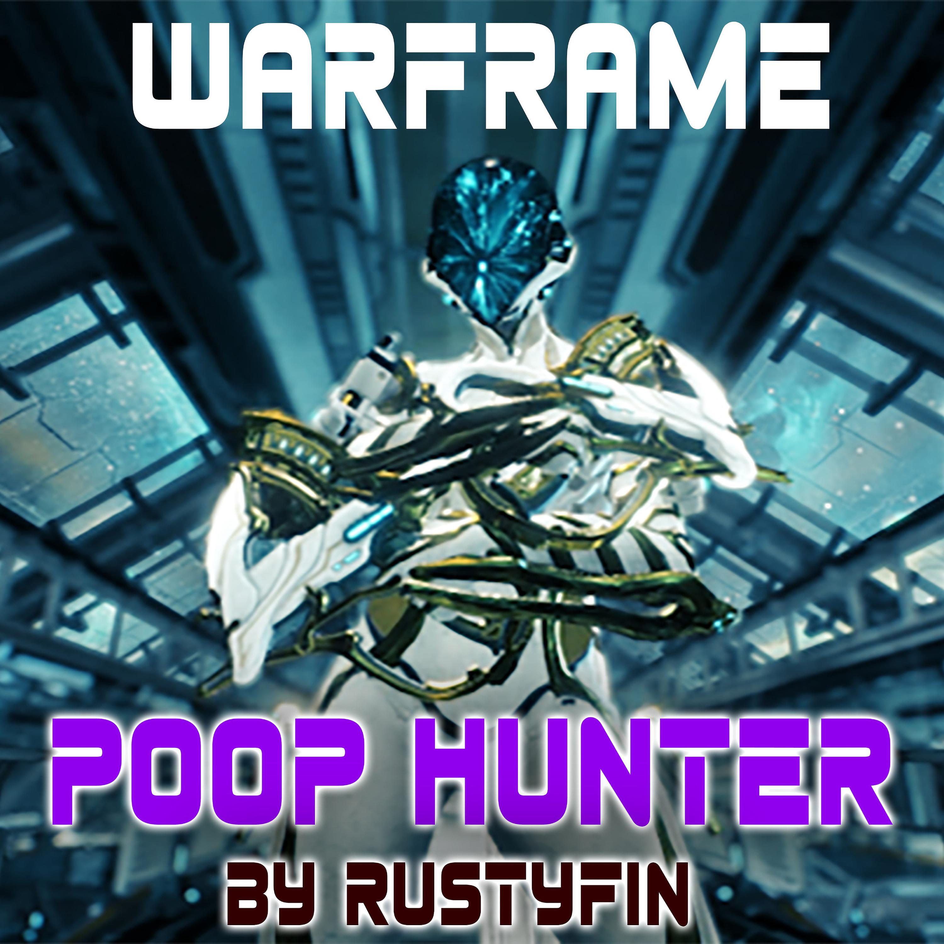 Постер альбома Warframe Poop Hunter