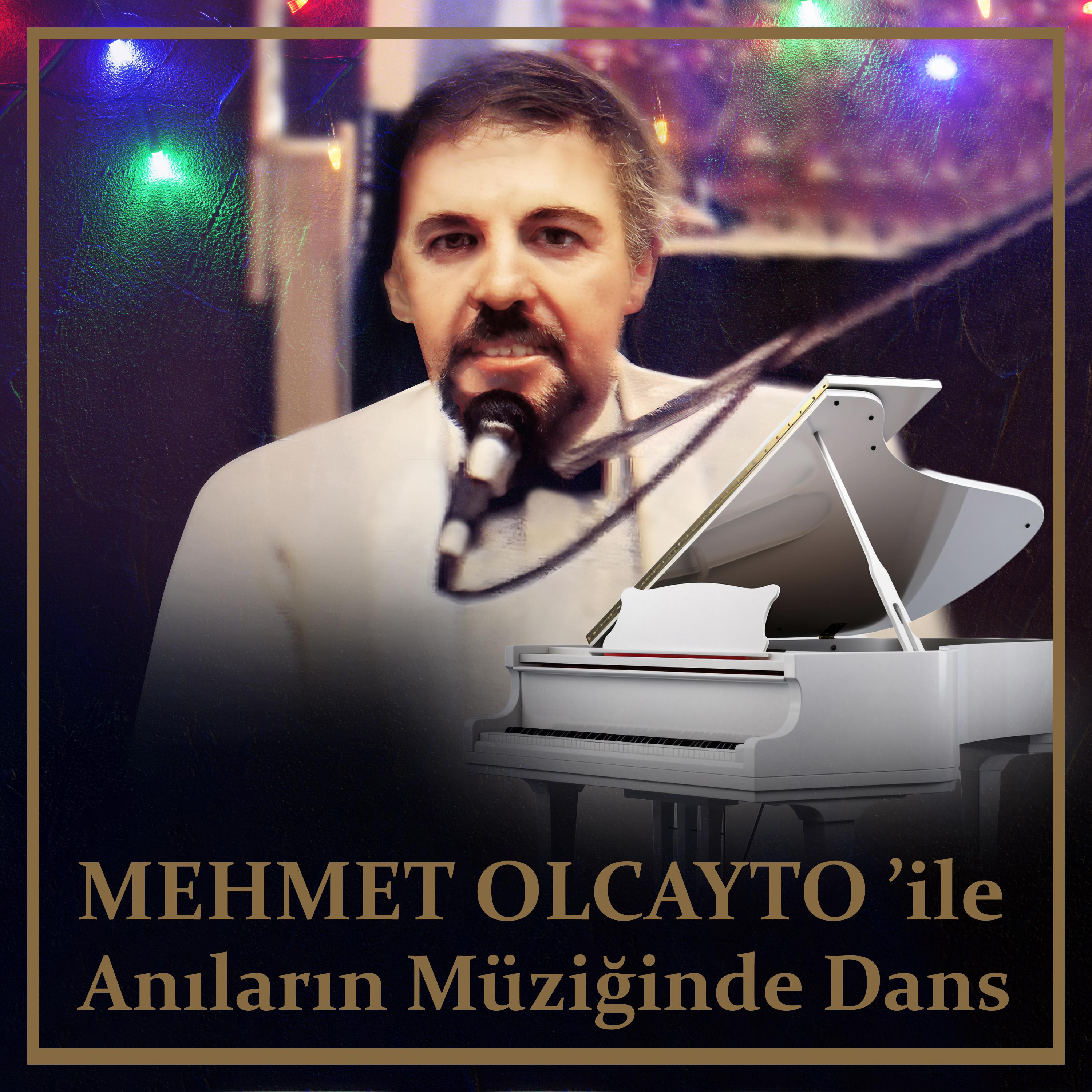 Постер альбома Mehmet Olcayto İle Anıların Müziğinde Dans