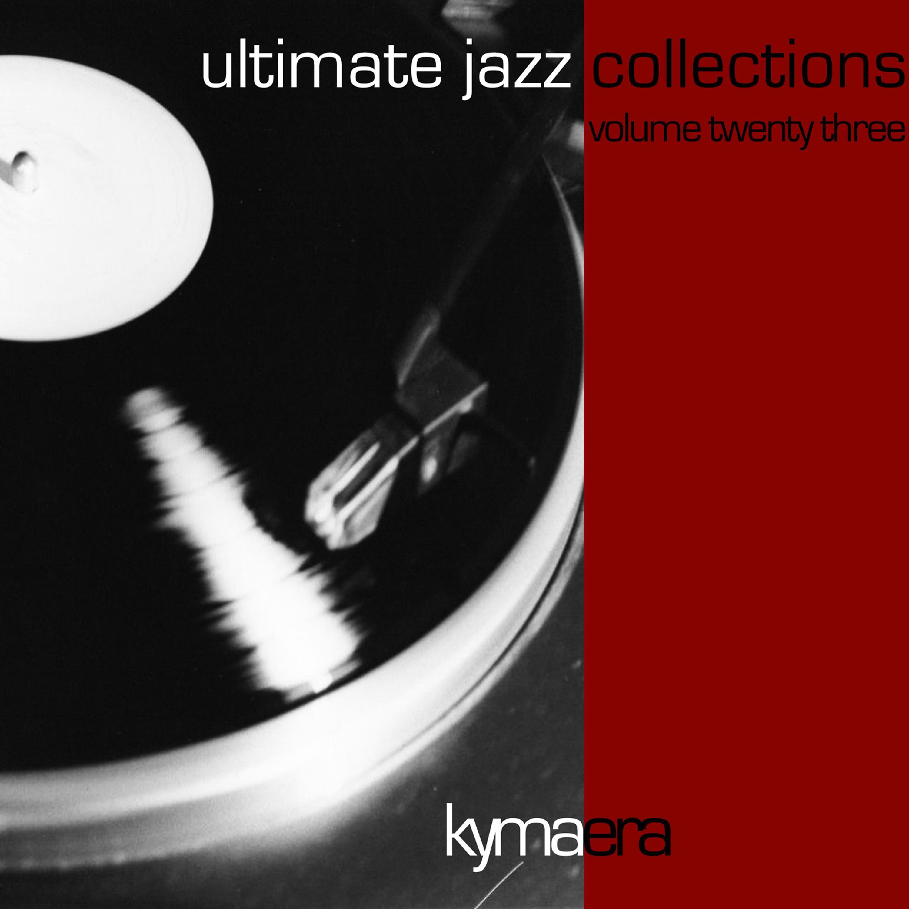 Постер альбома Ultimate Jazz Collections-Kymaera-Vol. 23