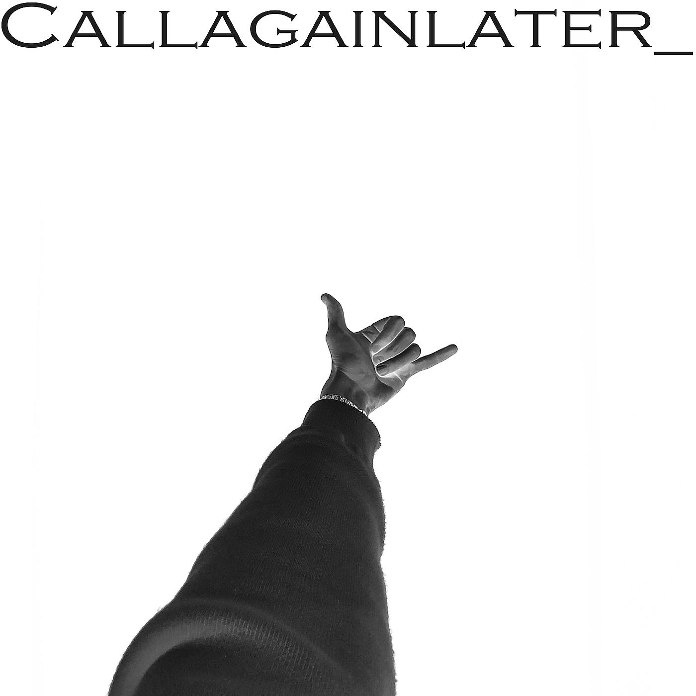 Постер альбома Callagainlater_