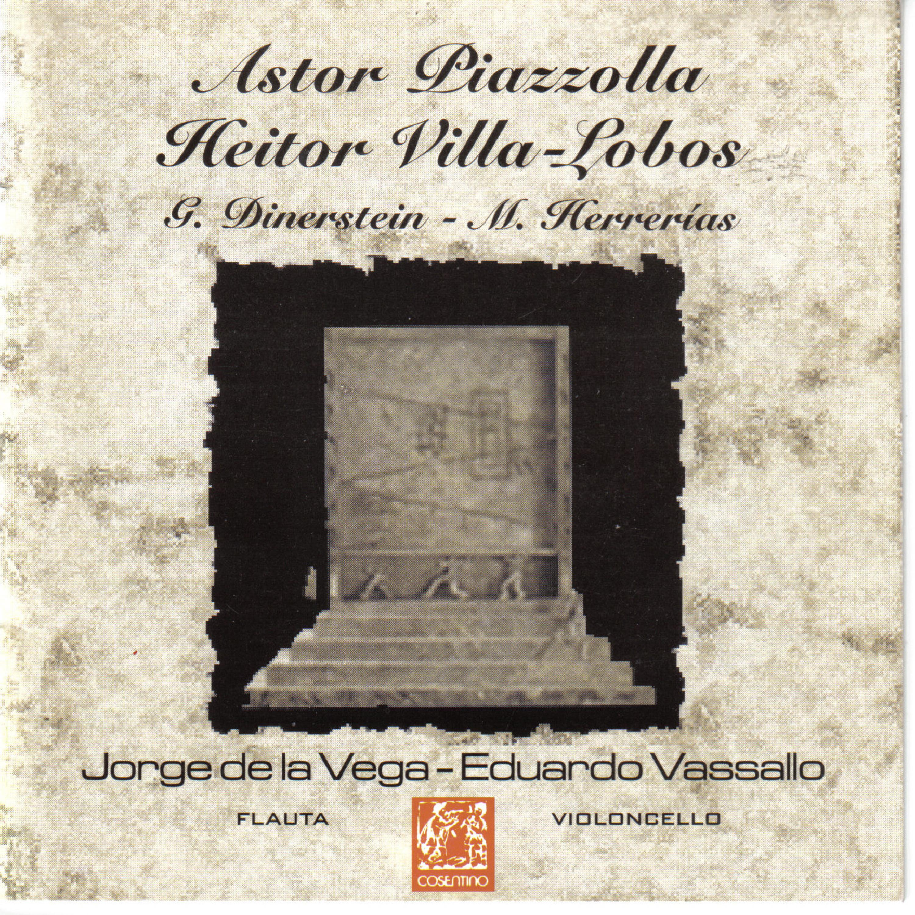 Постер альбома Astor Piazzolla - Heitor Villa-Lobos - G. Dinerstein - M. Herrerías
