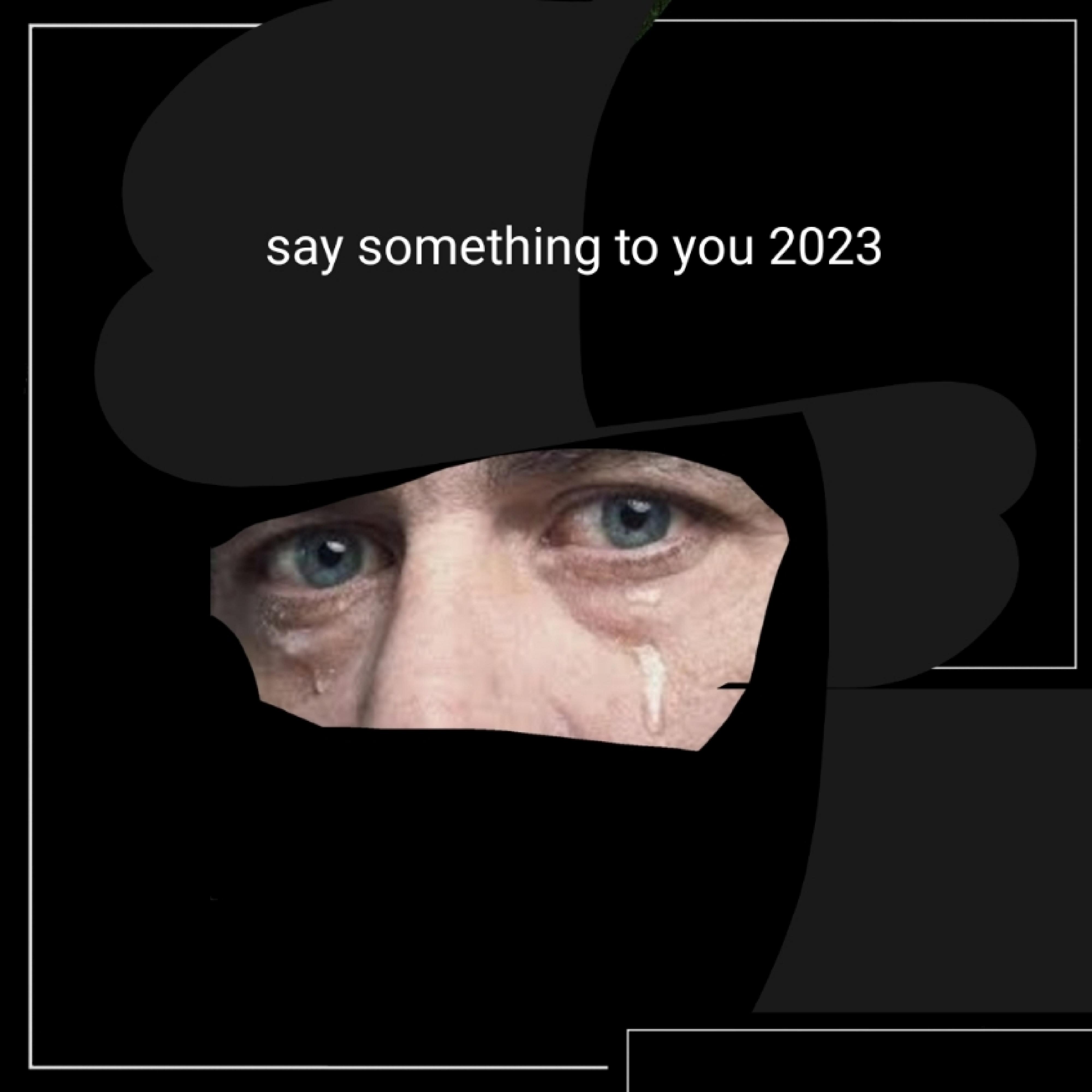 Постер альбома Say Something To You 2023