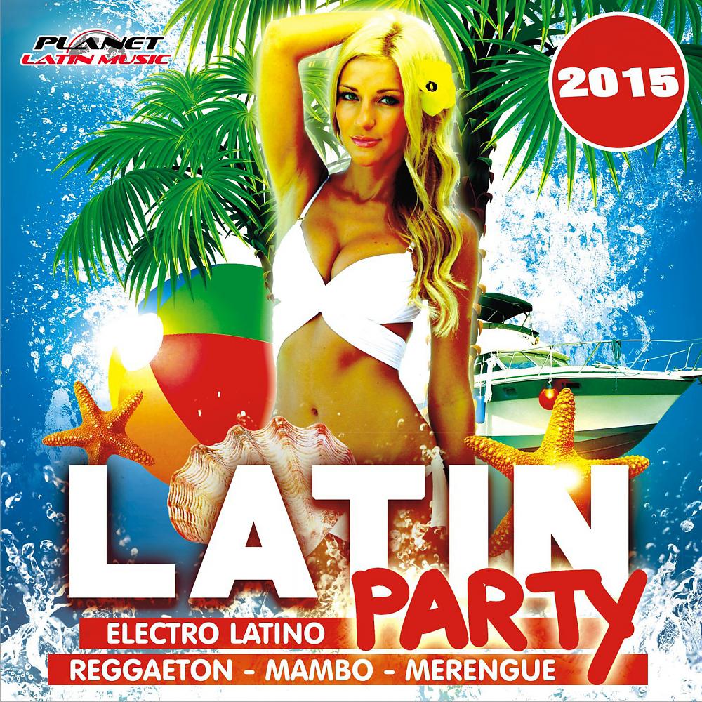 Постер альбома Latin Party 2015 (Electro Latino, Reggaeton, Mambo & Merengue)