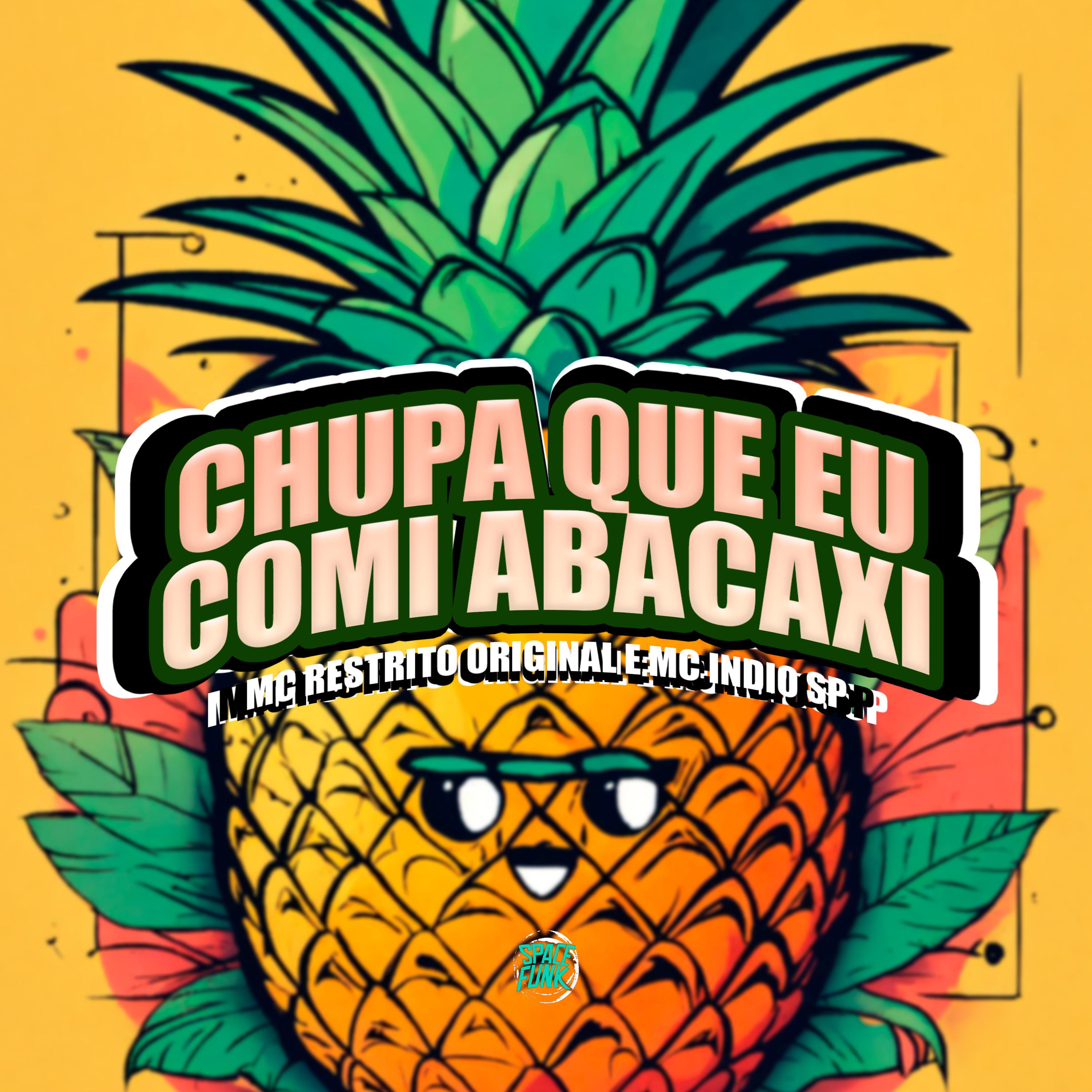 Постер альбома Chupa Que Eu Comi Abacaxi