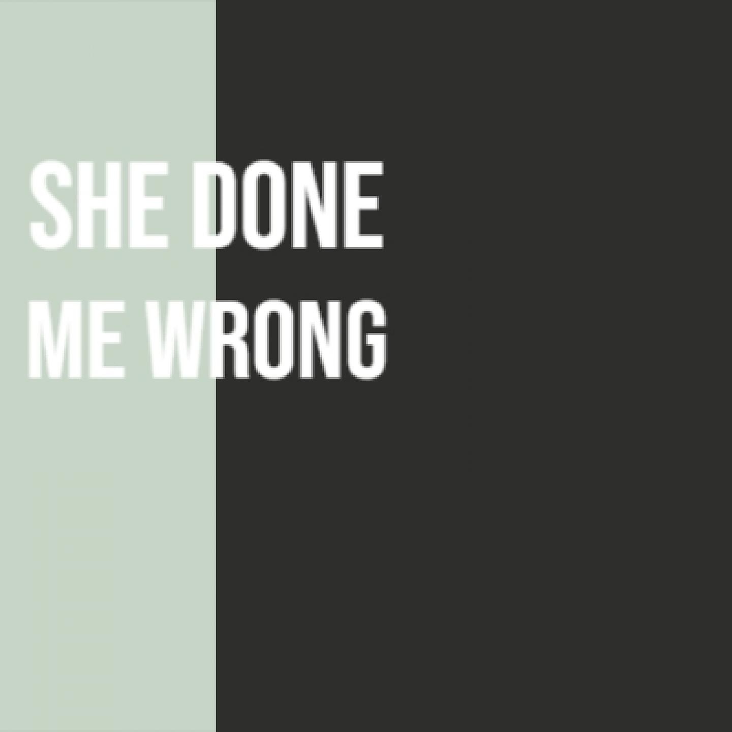 Постер альбома She Done Me Wrong