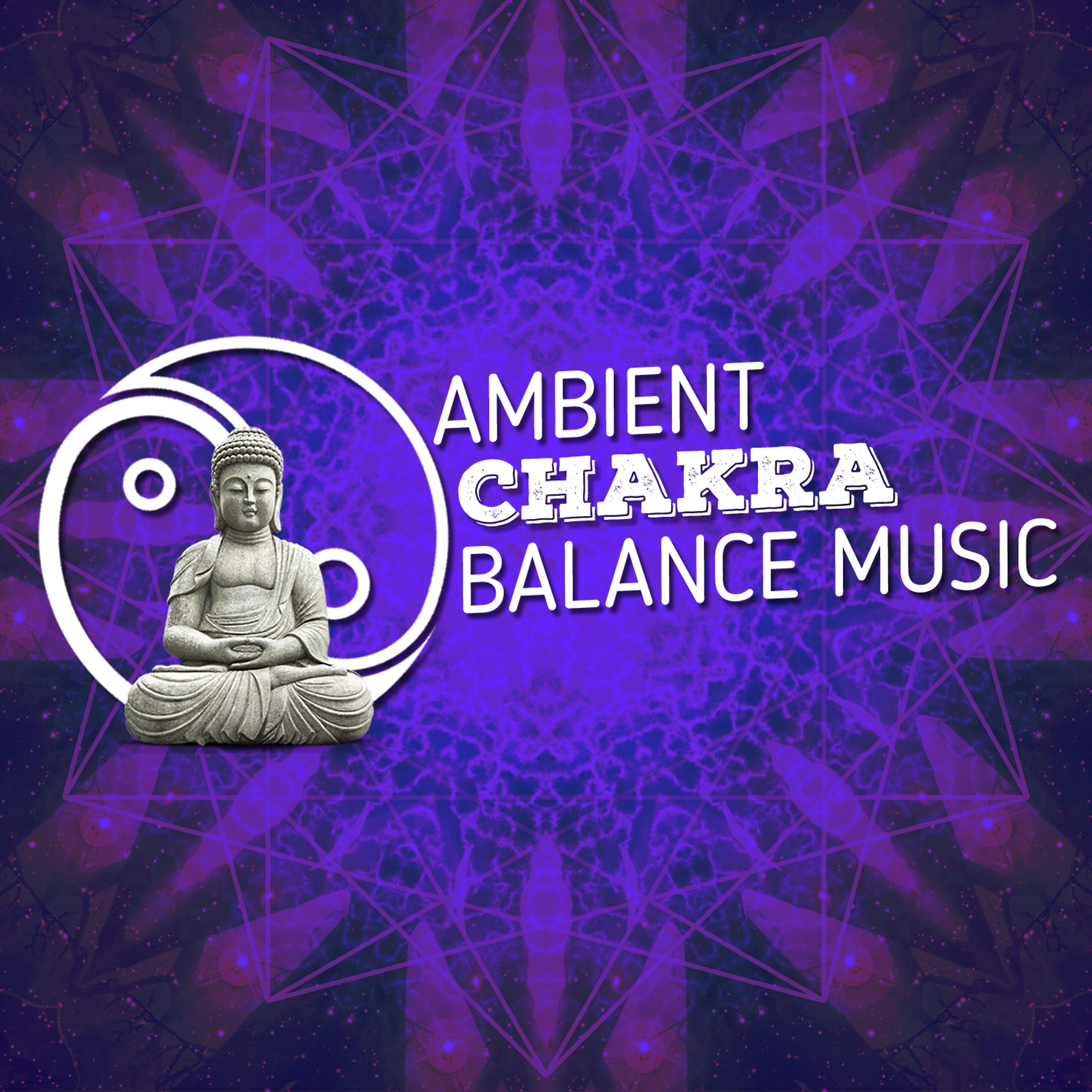 Постер альбома Ambient Chakra Balance Music