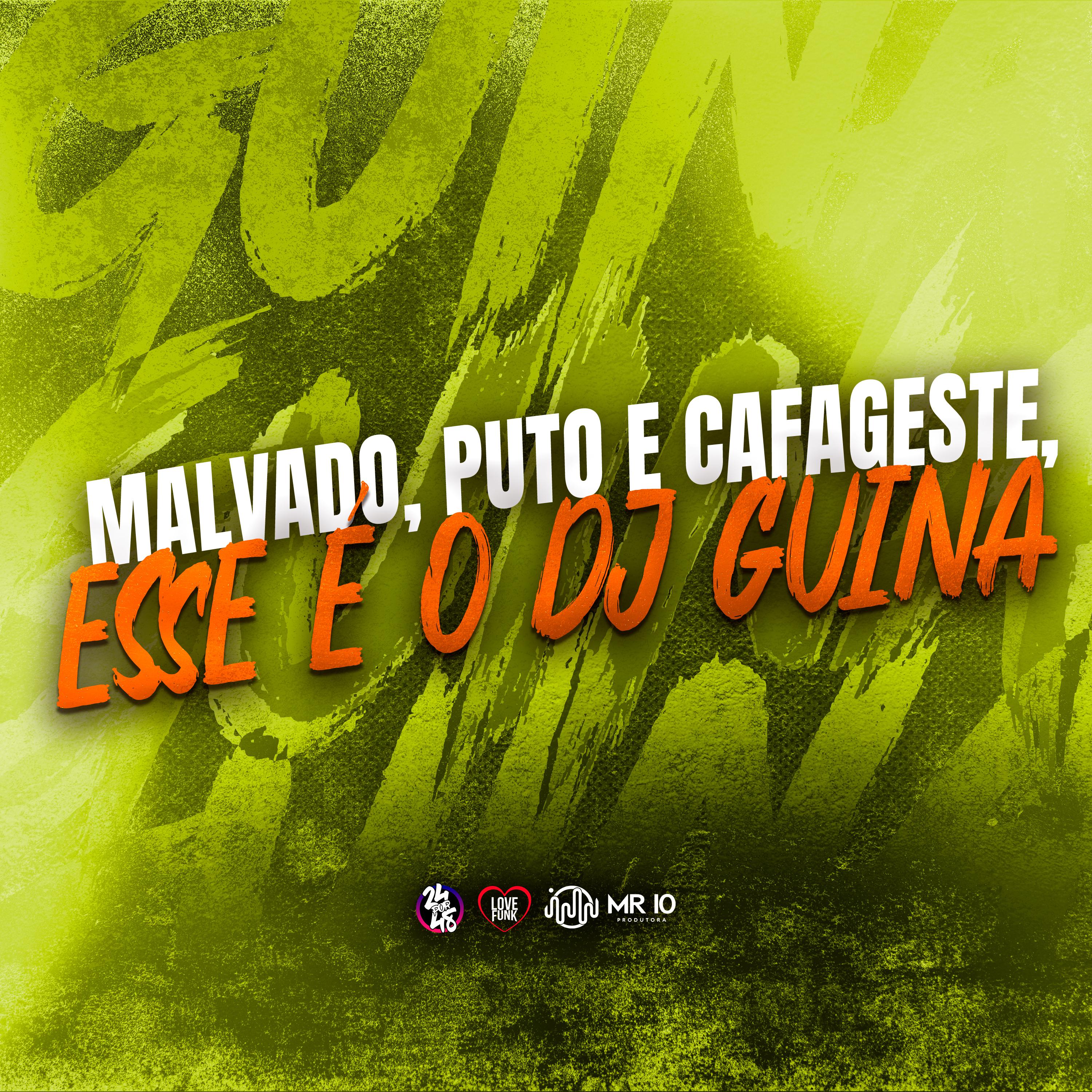 Постер альбома Malvado, Puto e Cafageste, Esse É o Dj Guina