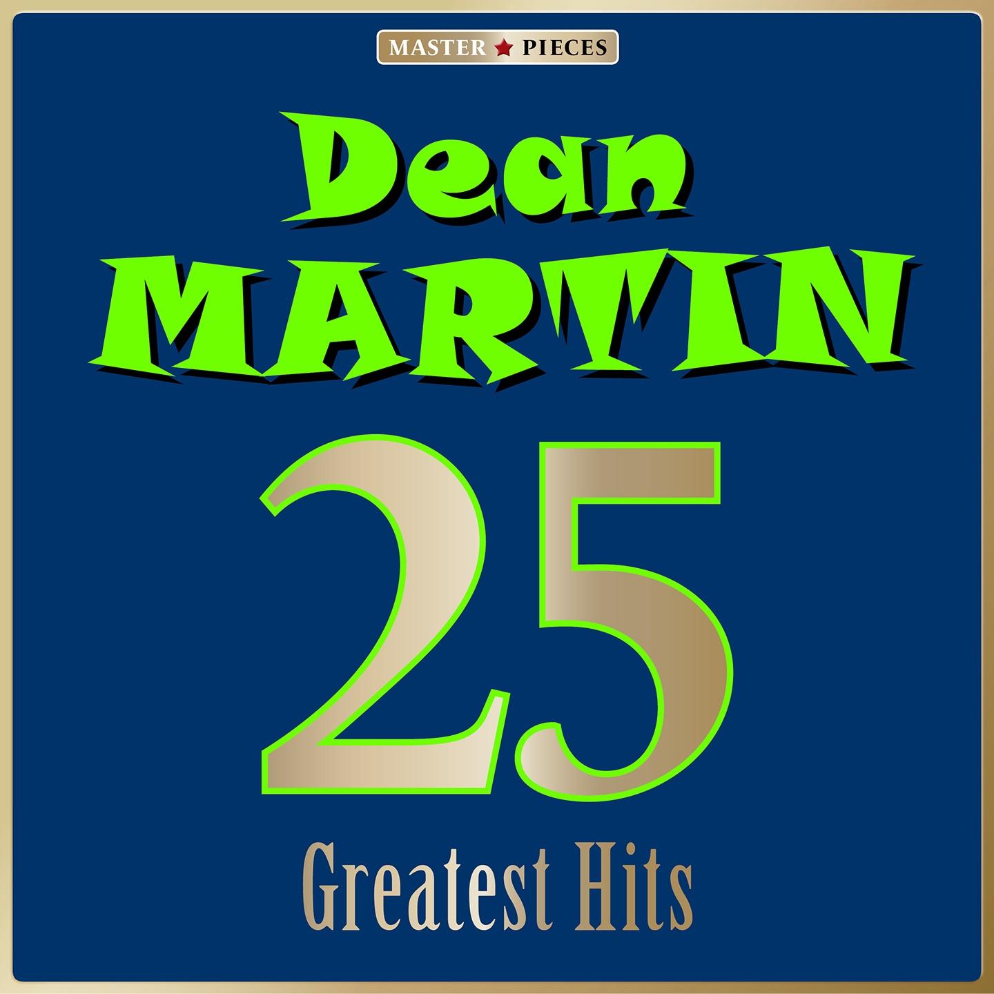Постер альбома Masterpieces Presents Dean Martin: 25 Greatest Hits