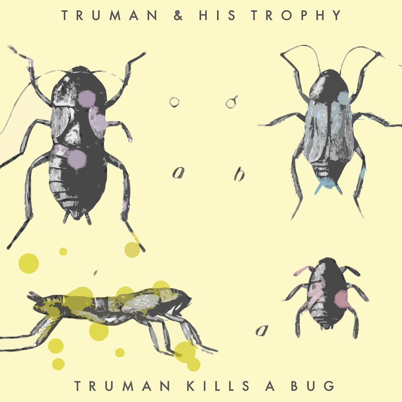 Постер альбома Truman Kills a Bug