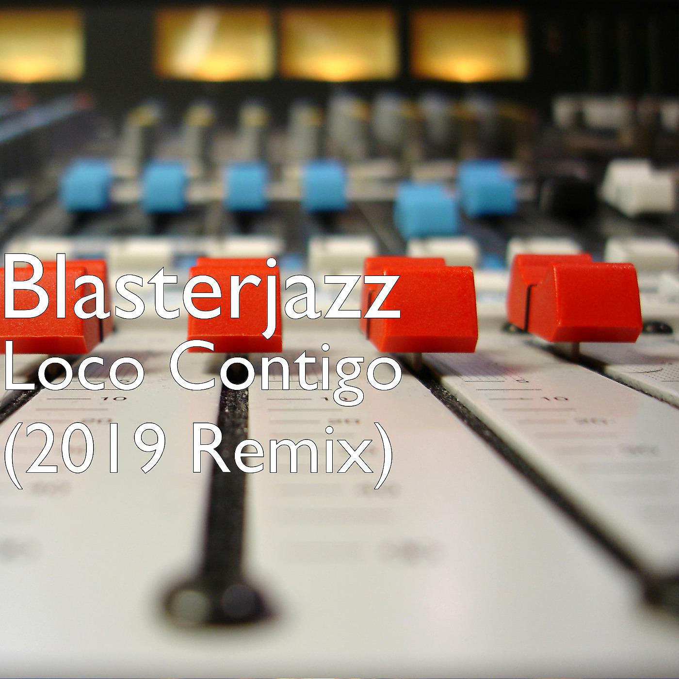 Постер альбома Loco Contigo (2019 Remix)