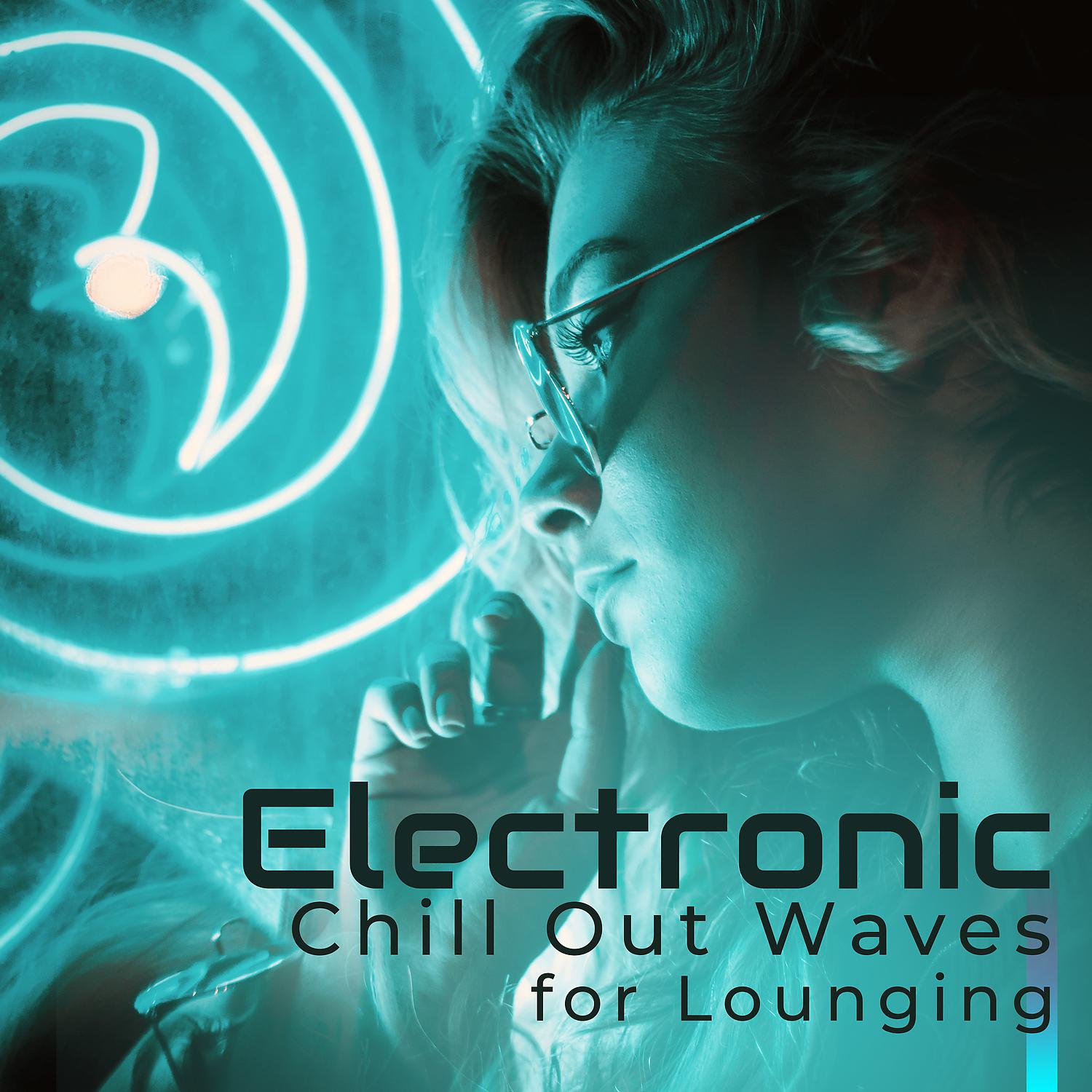 Постер альбома Electronic Chill Out Waves for Lounging