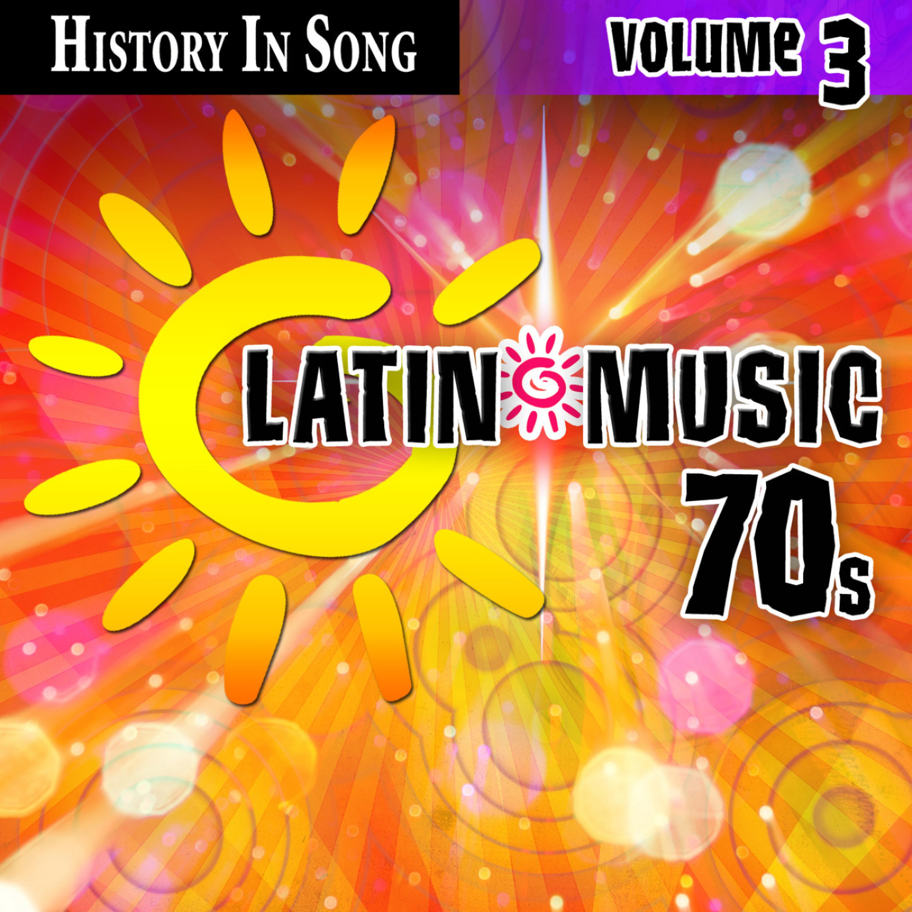 Постер альбома Latin 70s - History In Song Vol.3