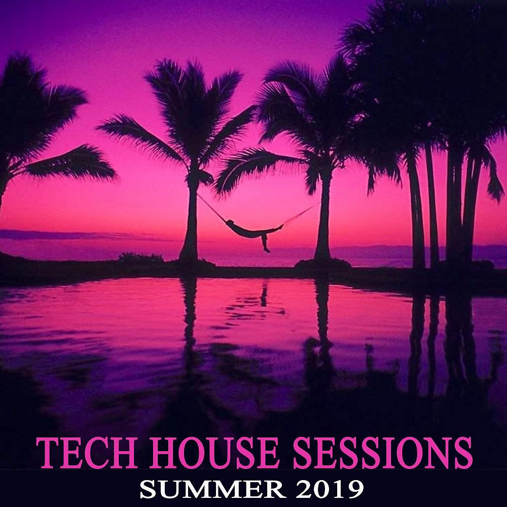 Постер альбома Tech House Sessions Summer 2019 & DJ Mix