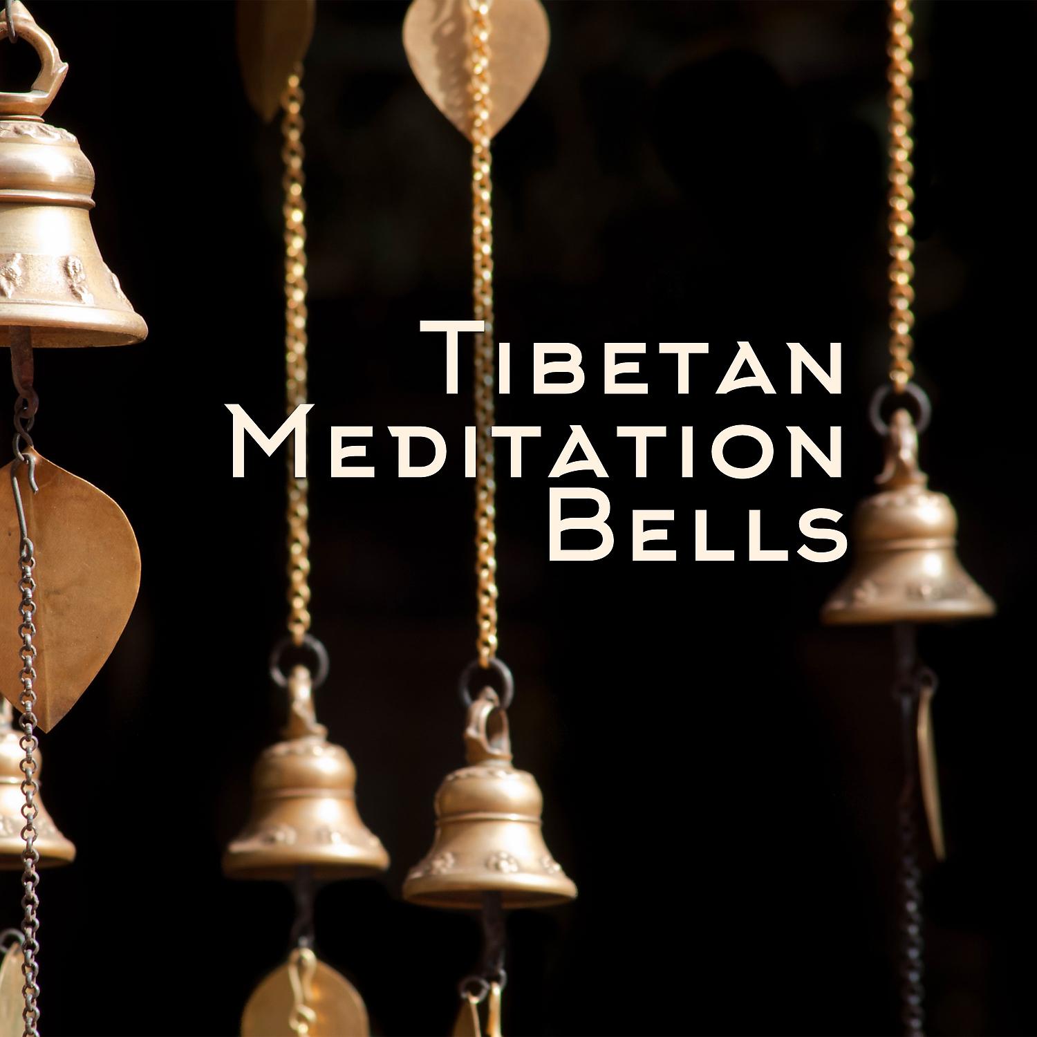 Постер альбома Tibetan Meditation Bells: Mystic Time, Spiritual Meditation, Zen Music, Tibetan Chakra