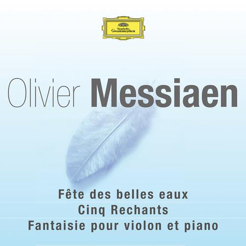 Постер альбома Messiaen-Fête des belles eaux-Rechants-Fantaisie