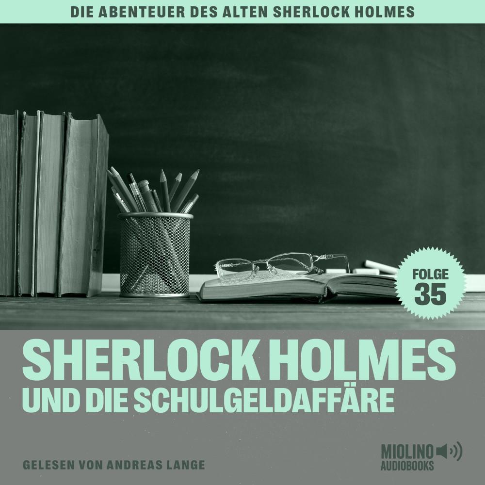 Постер альбома Sherlock Holmes und die Schulgeldaffäre (Die Abenteuer des alten Sherlock Holmes, Folge 35)
