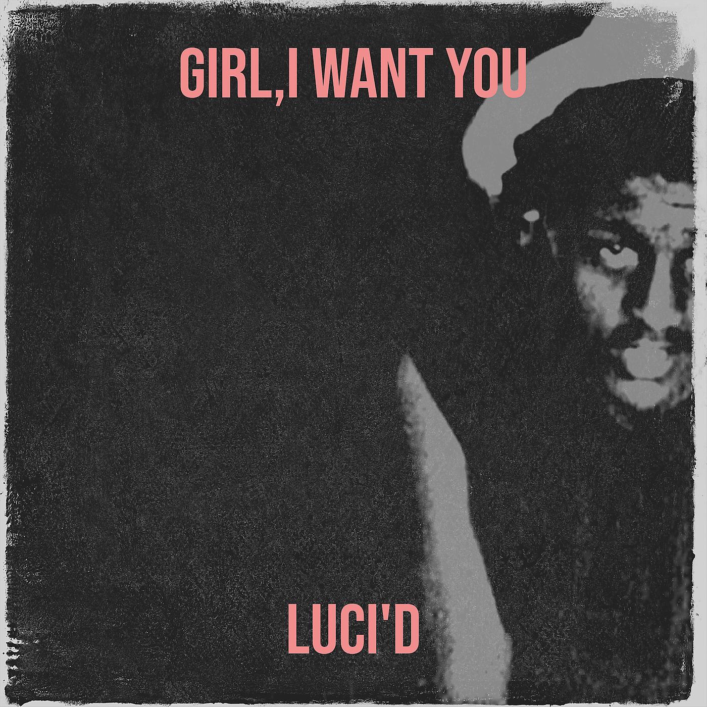Постер альбома Girl,I Want You