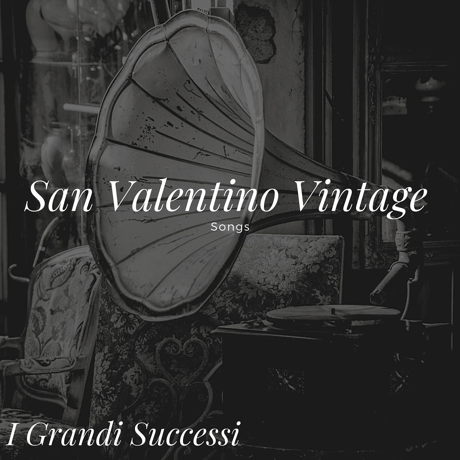 Постер альбома San Valentino Vintage - I Grandi Successi