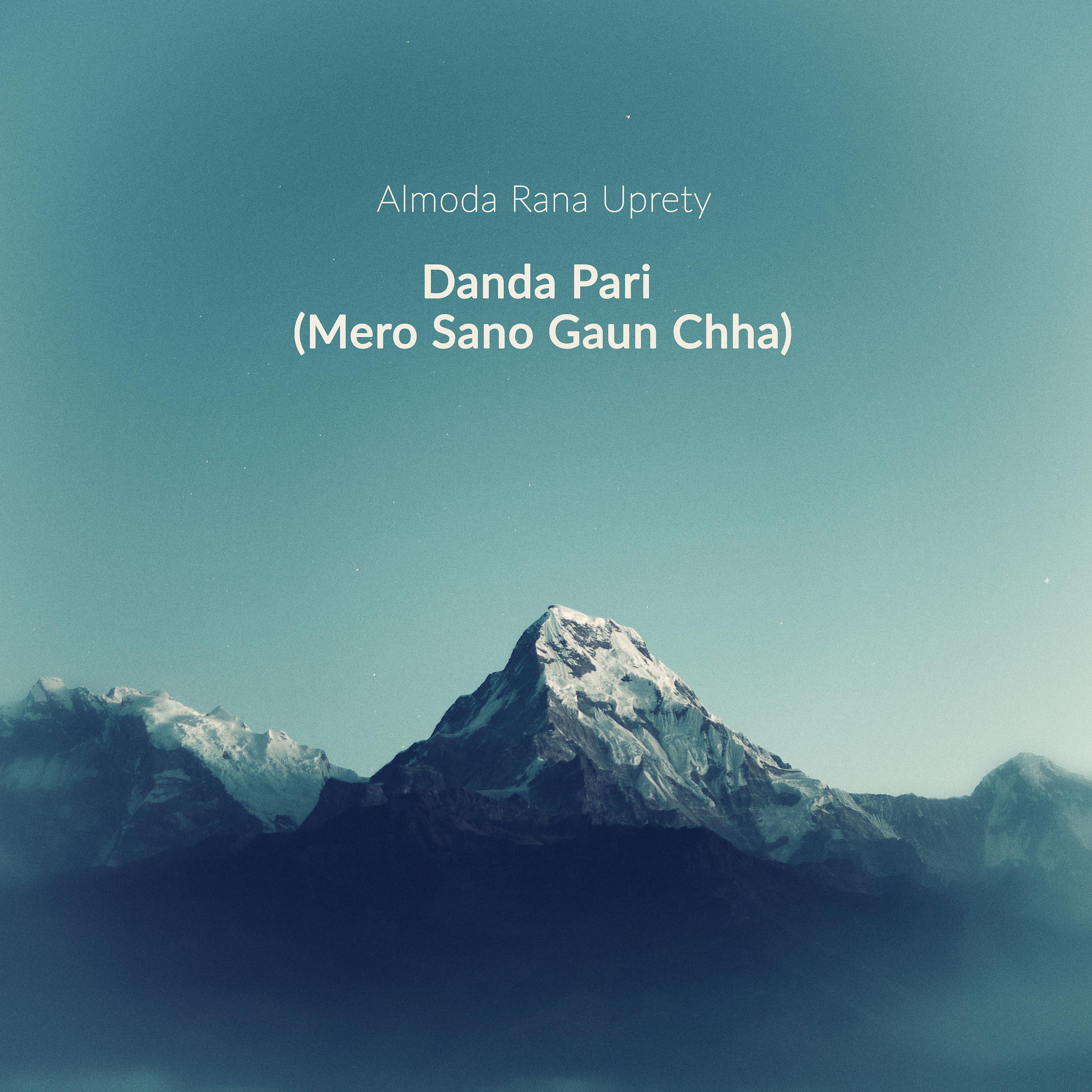 Постер альбома Danda Pari (Mero Sano Gaun Chha)