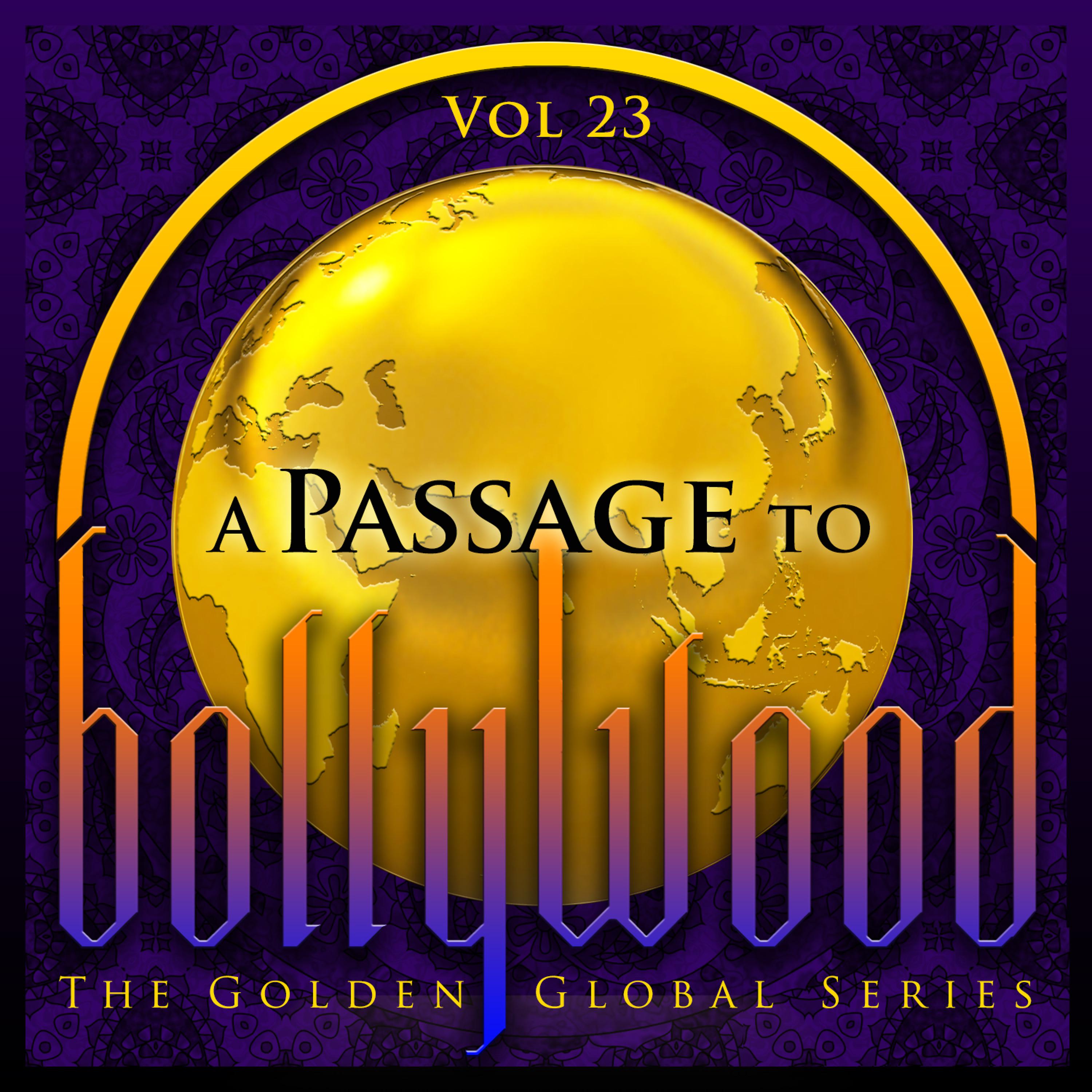 Постер альбома A Passage to Bollywood - The Golden Global Series, Vol. 23