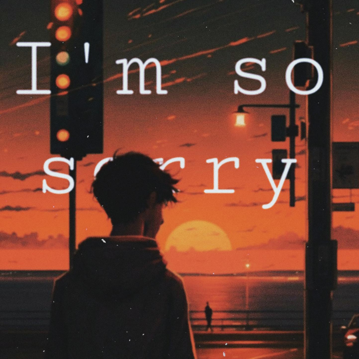 Постер альбома I'm So Sorry (Prod. by Big Boy Beats & Tengo)