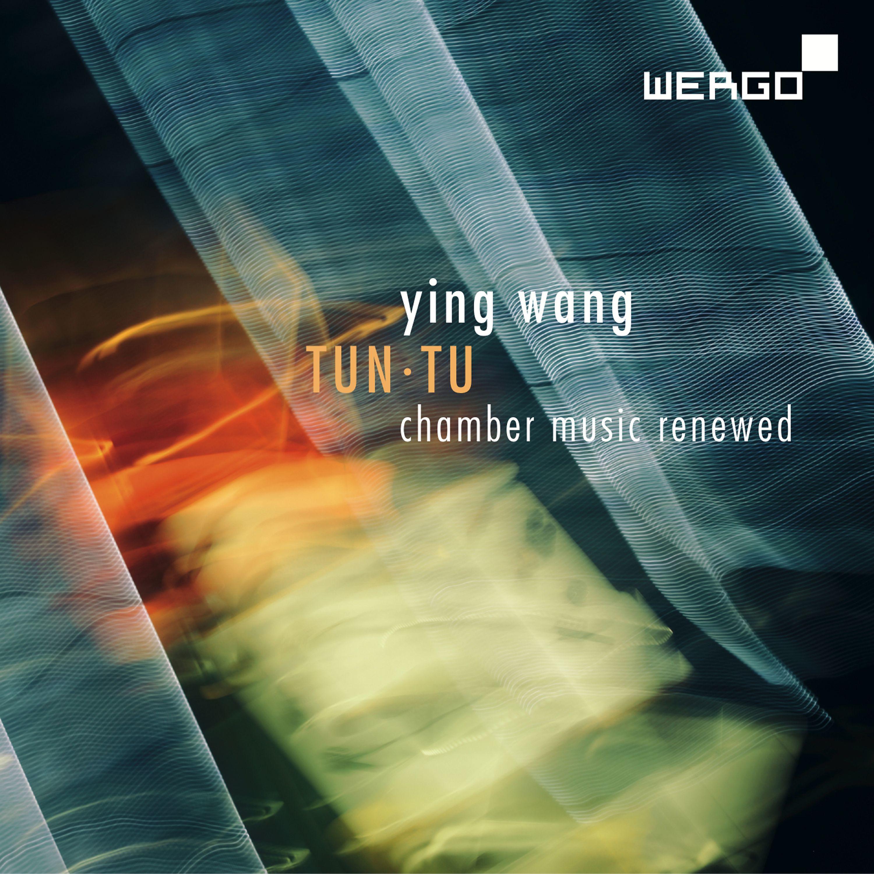 Постер альбома Wang: Tun Tu. Chamber Music Renewed