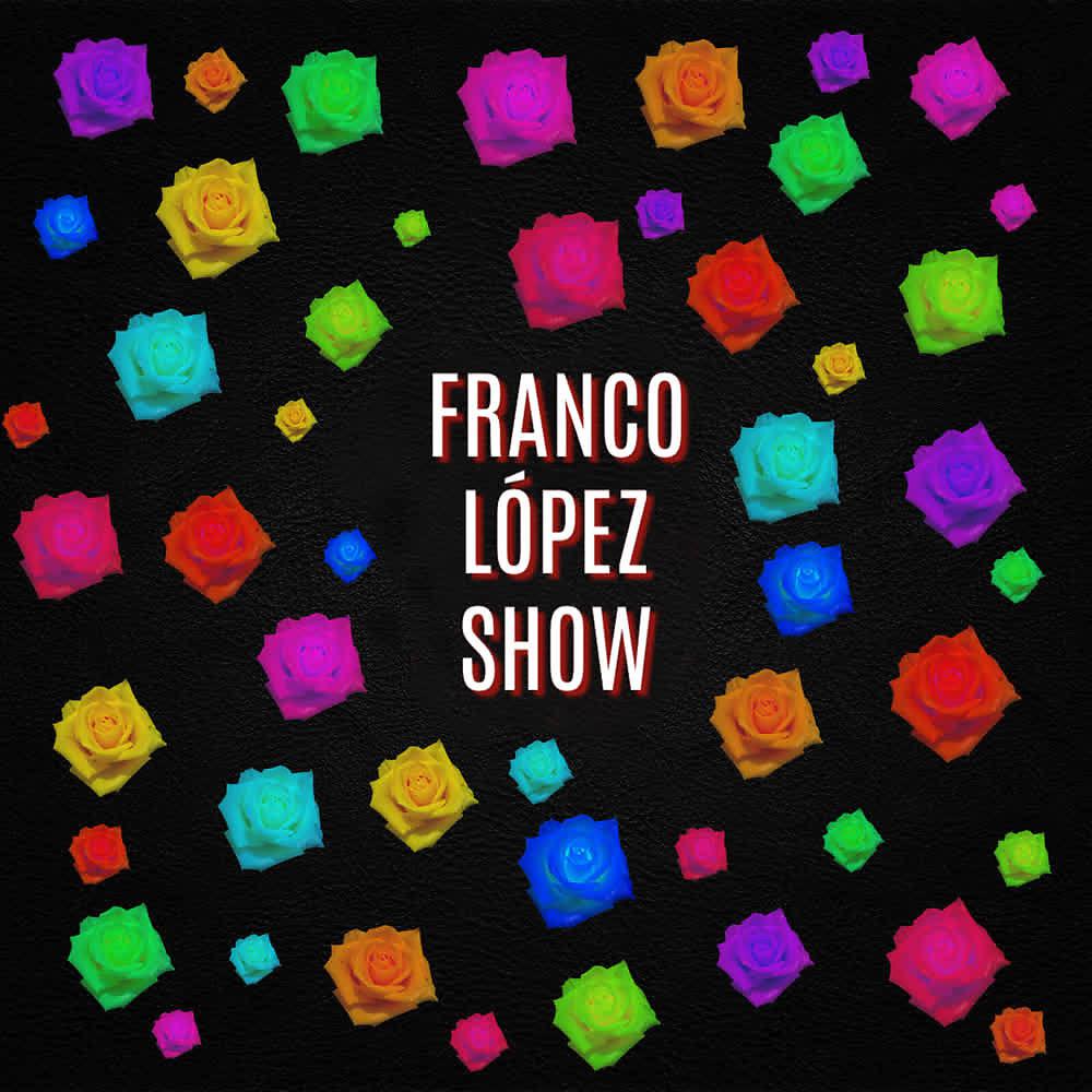 Постер альбома Franco López Show
